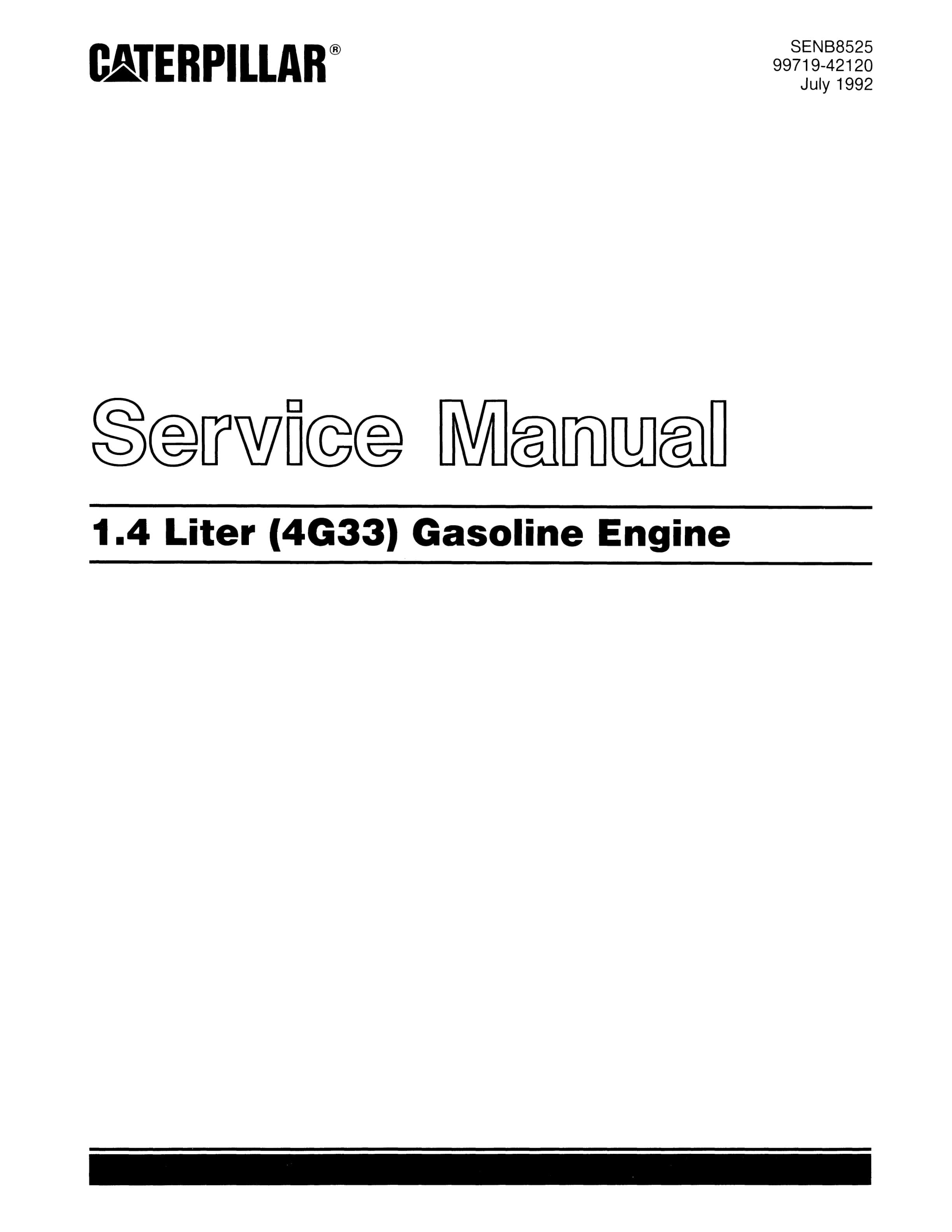 Caterpillar 1.4 Liter (4G33) Gasoline Engine Service Manual SENB8525