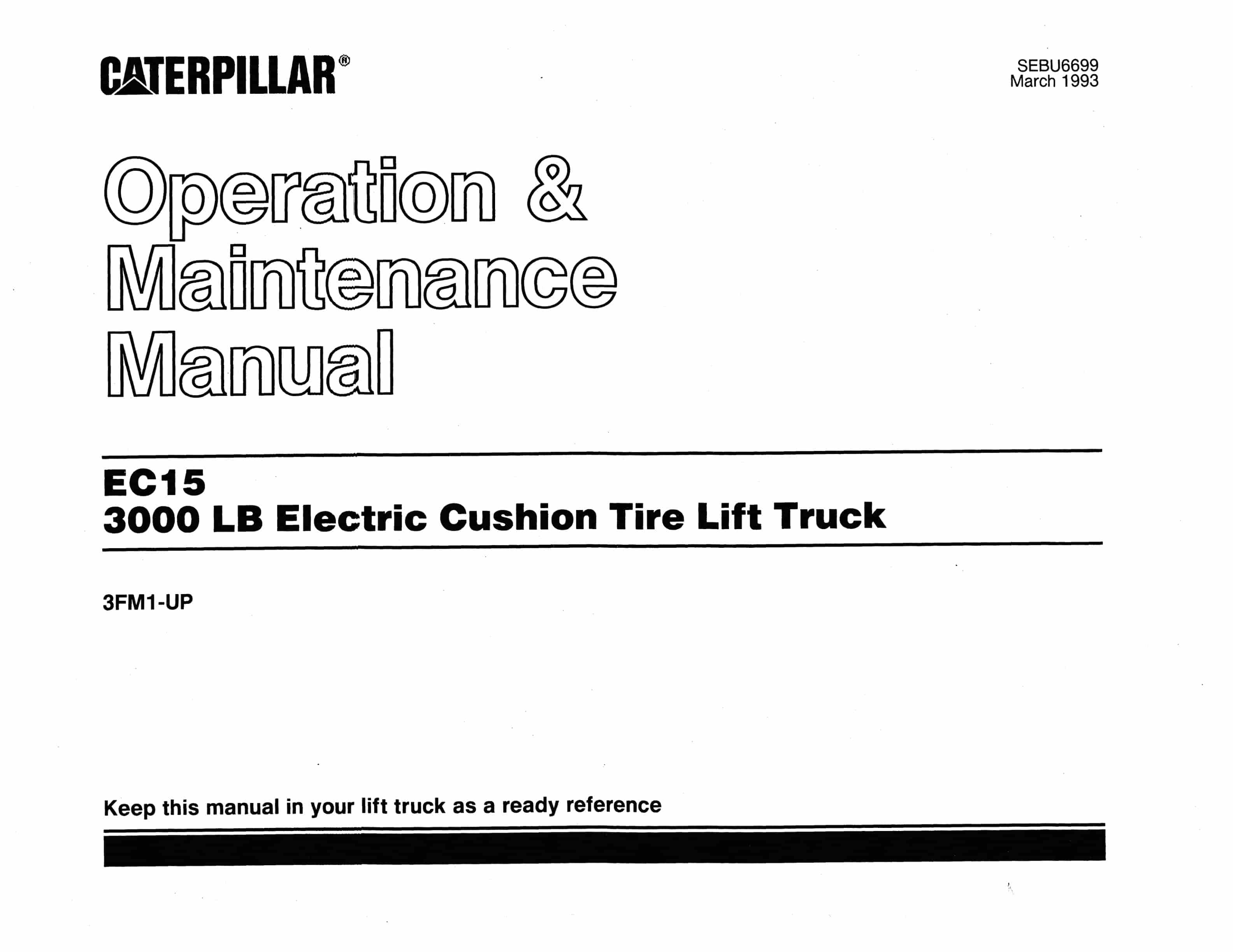 Caterpillar EC15, 3000 LP Electric Cushion Tire Lift Truck Operation and Maintenance Manual SEBU6699