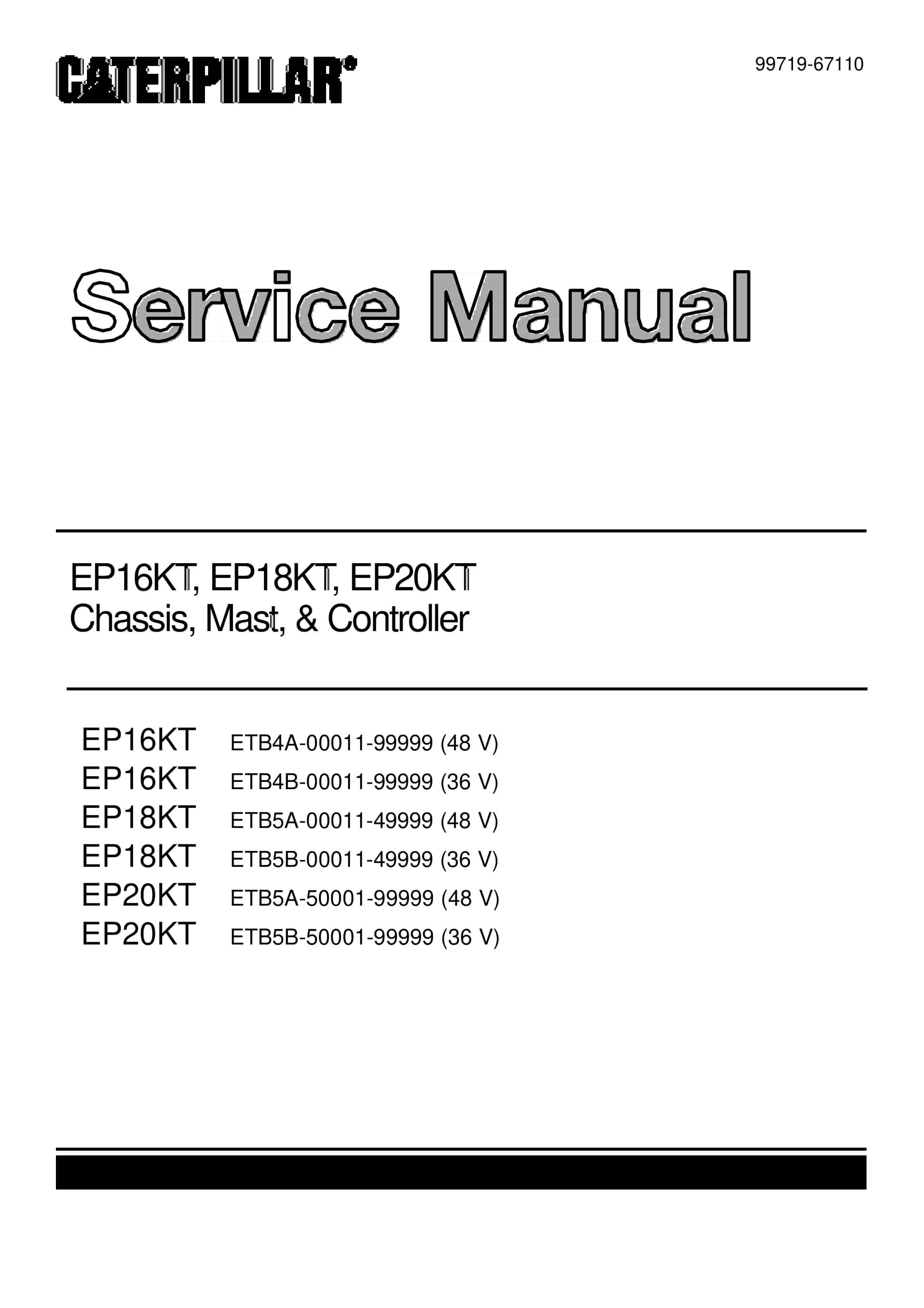 Caterpillar EP16KT, EP18KT, EP20KT Chassis, Mast and Options Service Manual 99719-67110 1 Caterpillar EP16KT, EP18KT, EP20KT Chassis, Mast and Options Service Manual 99719-67110