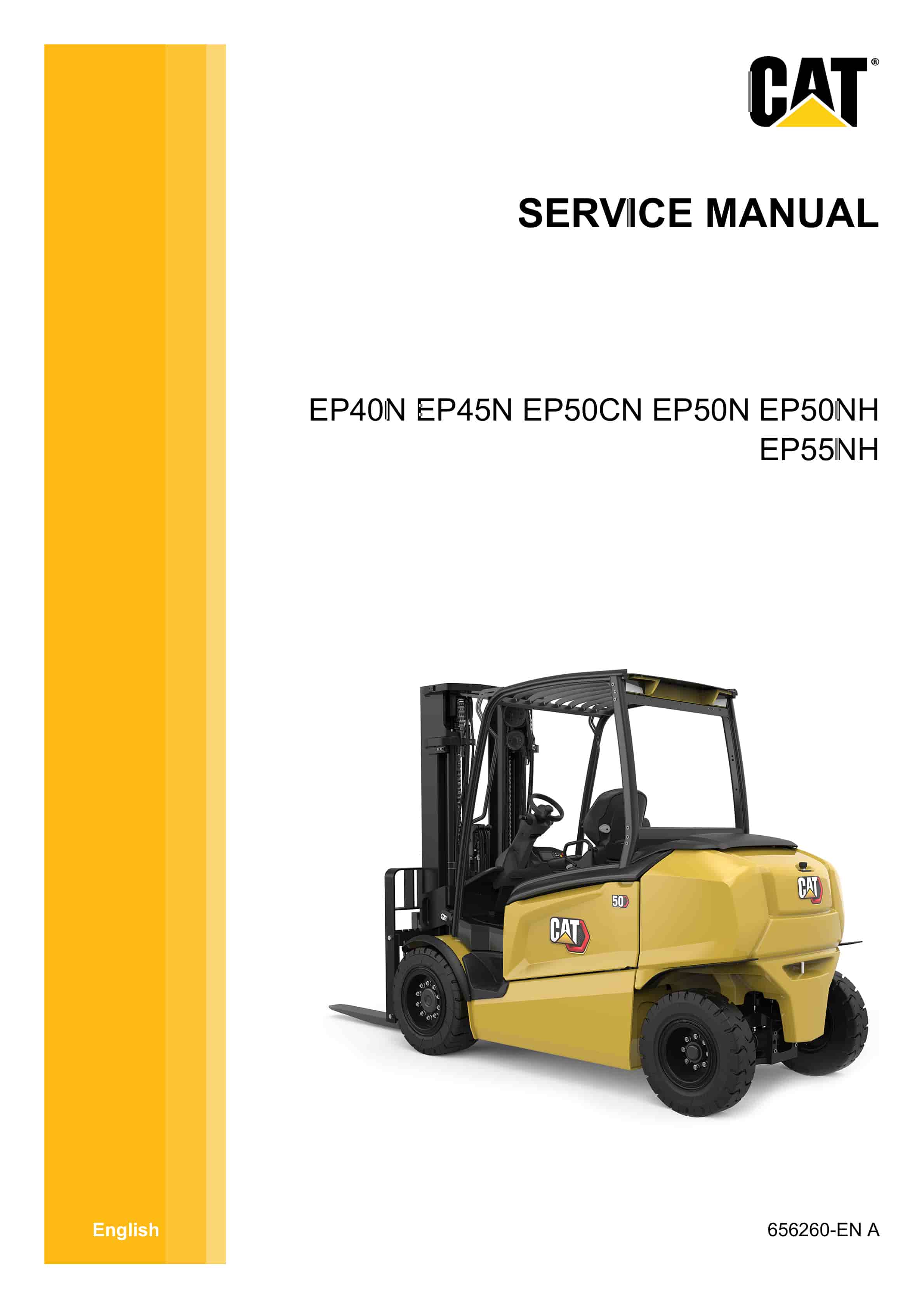 Caterpillar EP40N, EP45N, EP50CN, EP50N, EP50NH, EP55NH Service Manual 656260 EN-A 1 Caterpillar EP40N, EP45N, EP50CN, EP50N, EP50NH, EP55NH Service Manual 656260 EN-A