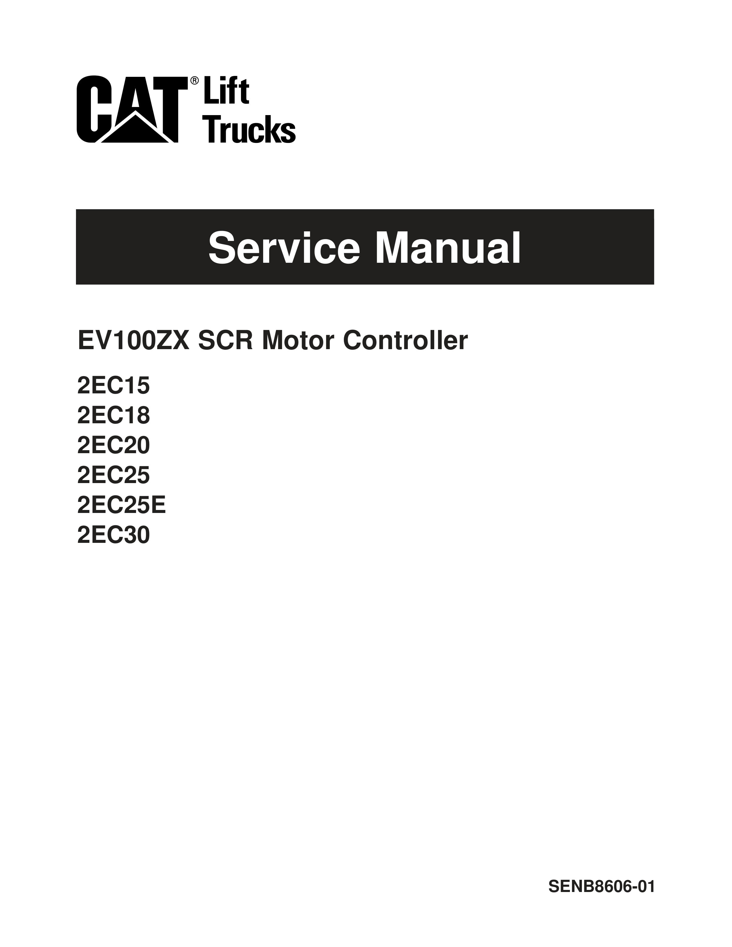 Caterpillar EV100ZX SCR Motor Controller Service Manual SENB8606-01 1 Caterpillar EV100ZX SCR Motor Controller Service Manual SENB8606-01