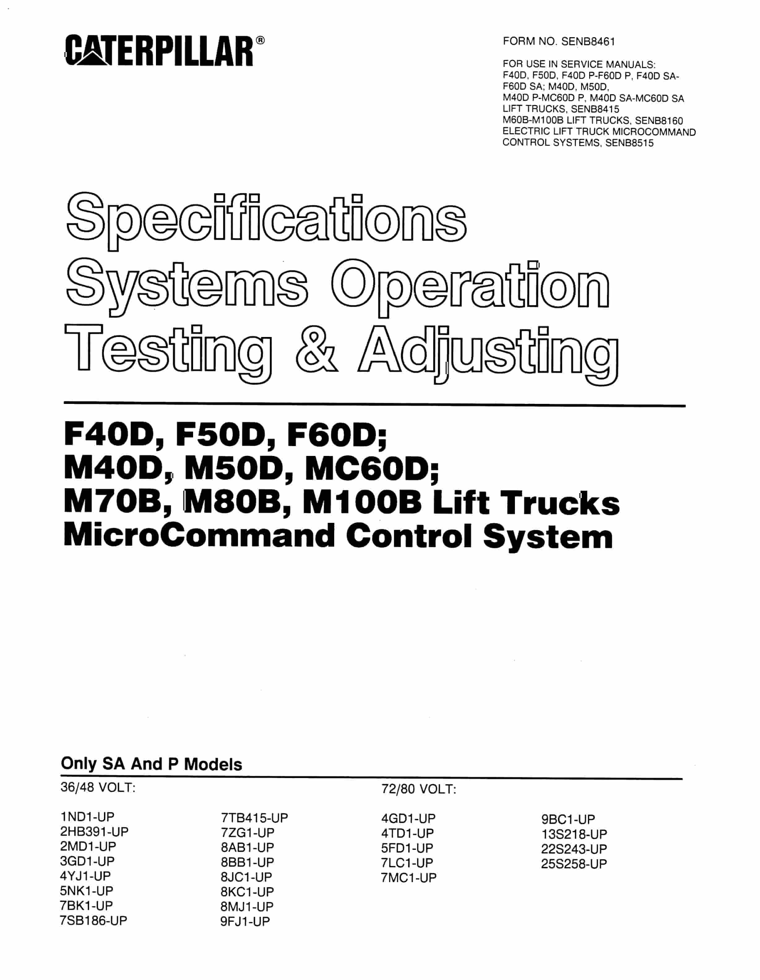 Caterpillar F40D to M100B Lift Trucks Specifications Systems Operation Testing and Adjusting SENB8461 1 Caterpillar F40D to M100B Lift Trucks Specifications Systems Operation Testing and Adjusting SENB8461