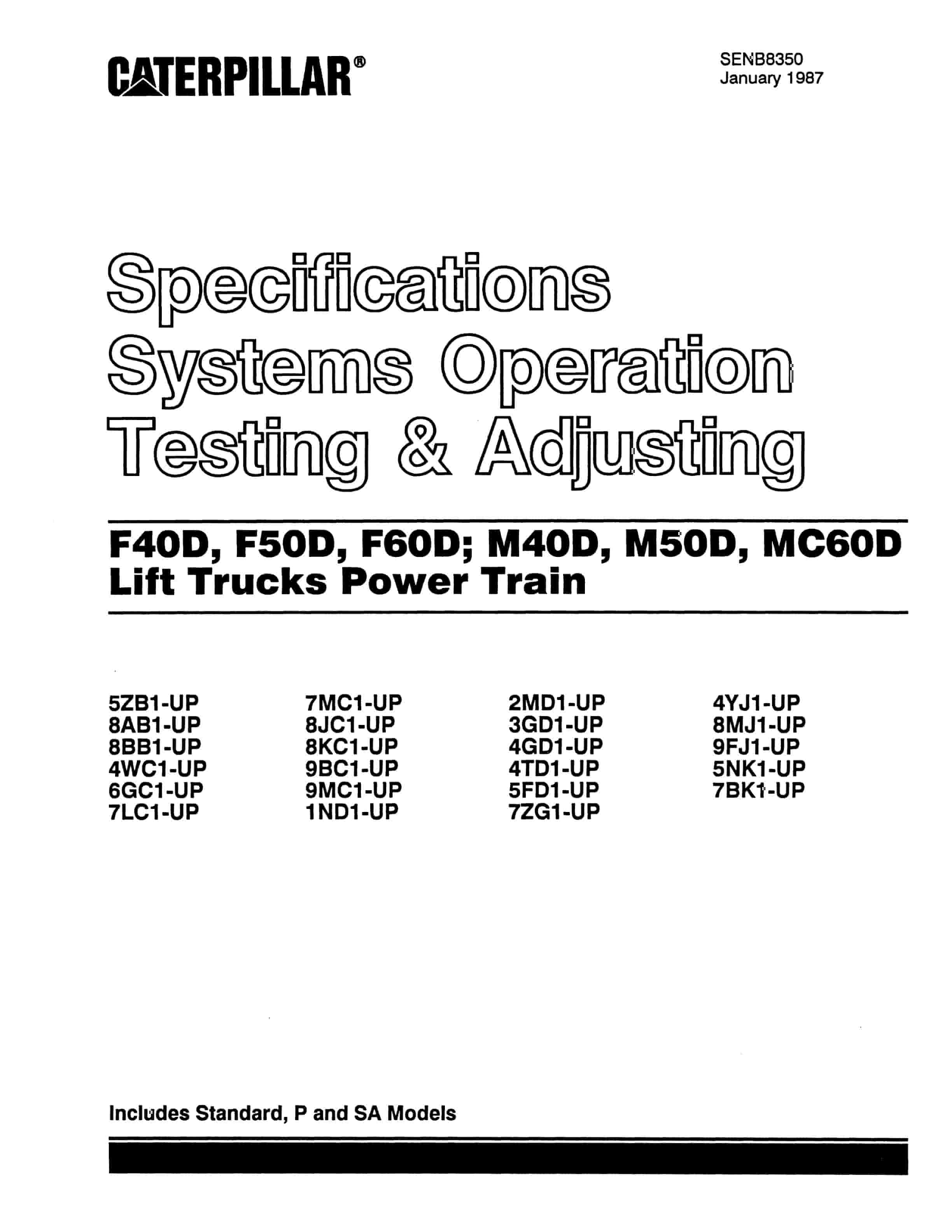 Caterpillar F40D to MC60D Lift Trucks Power Train Specifications Systems Operation Testing and Adjusting SENB8350 1 Caterpillar F40D to MC60D Lift Trucks Power Train Specifications Systems Operation Testing and Adjusting SENB8350