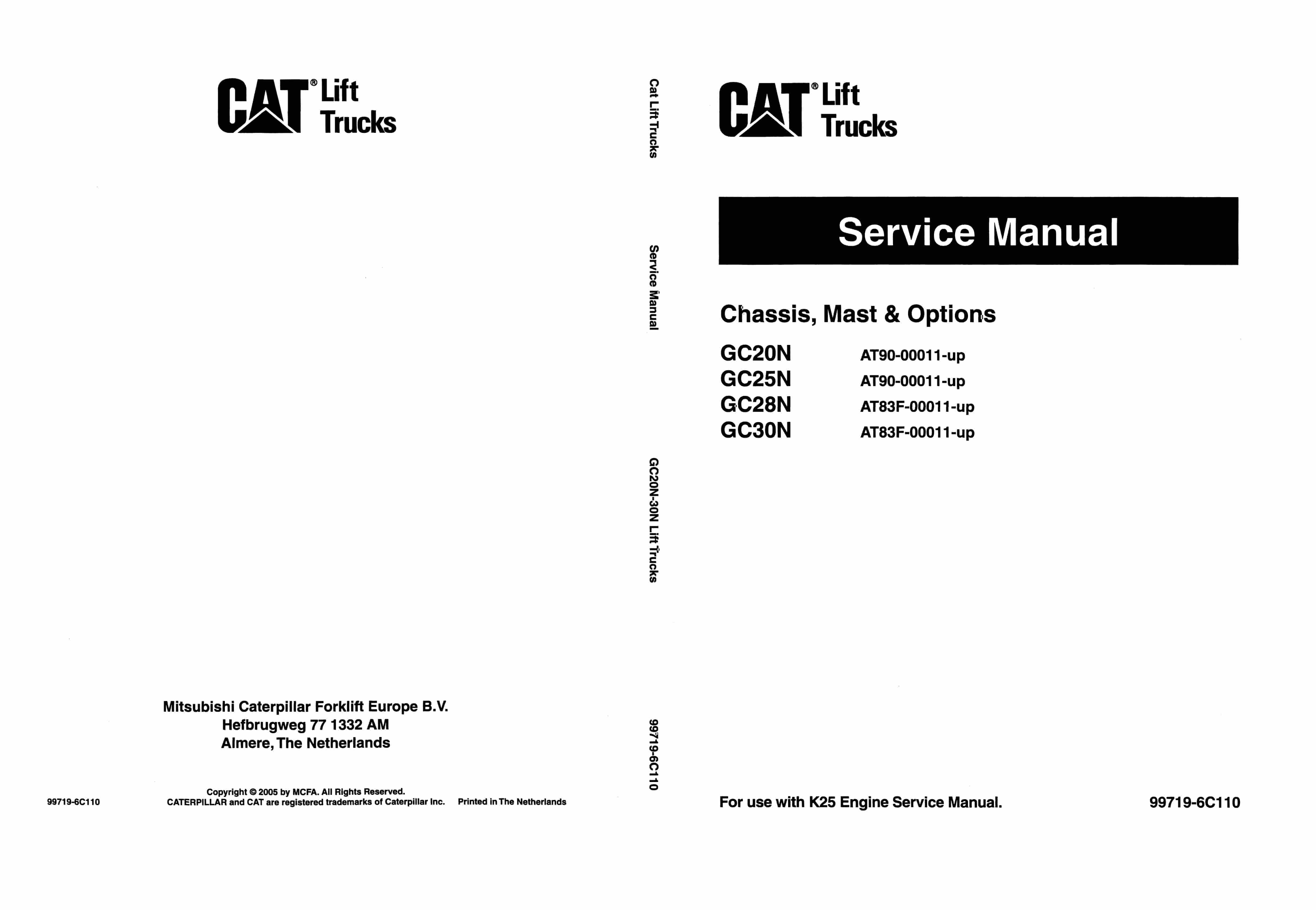 Caterpillar GC20N, GC25N, GC28N, GC30N Chassis, Mast and Options Service Manual 99719-6C110 1 Caterpillar GC20N, GC25N, GC28N, GC30N Chassis, Mast and Options Service Manual 99719-6C110
