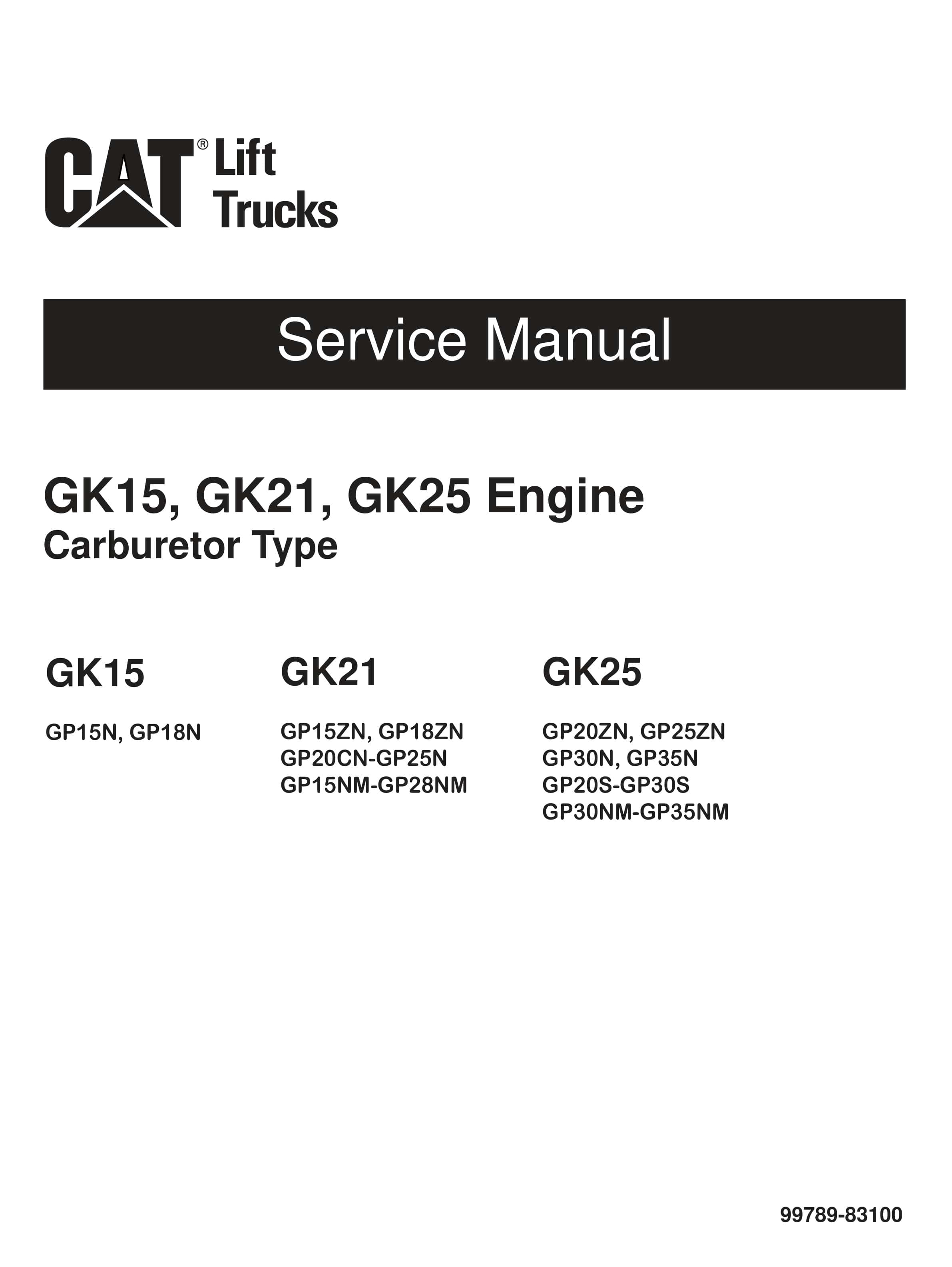 Caterpillar GK15, GK21, GK25 Engine Carburetor Type Service Manual 99789-83100 1 Caterpillar GK15, GK21, GK25 Engine Carburetor Type Service Manual 99789-83100