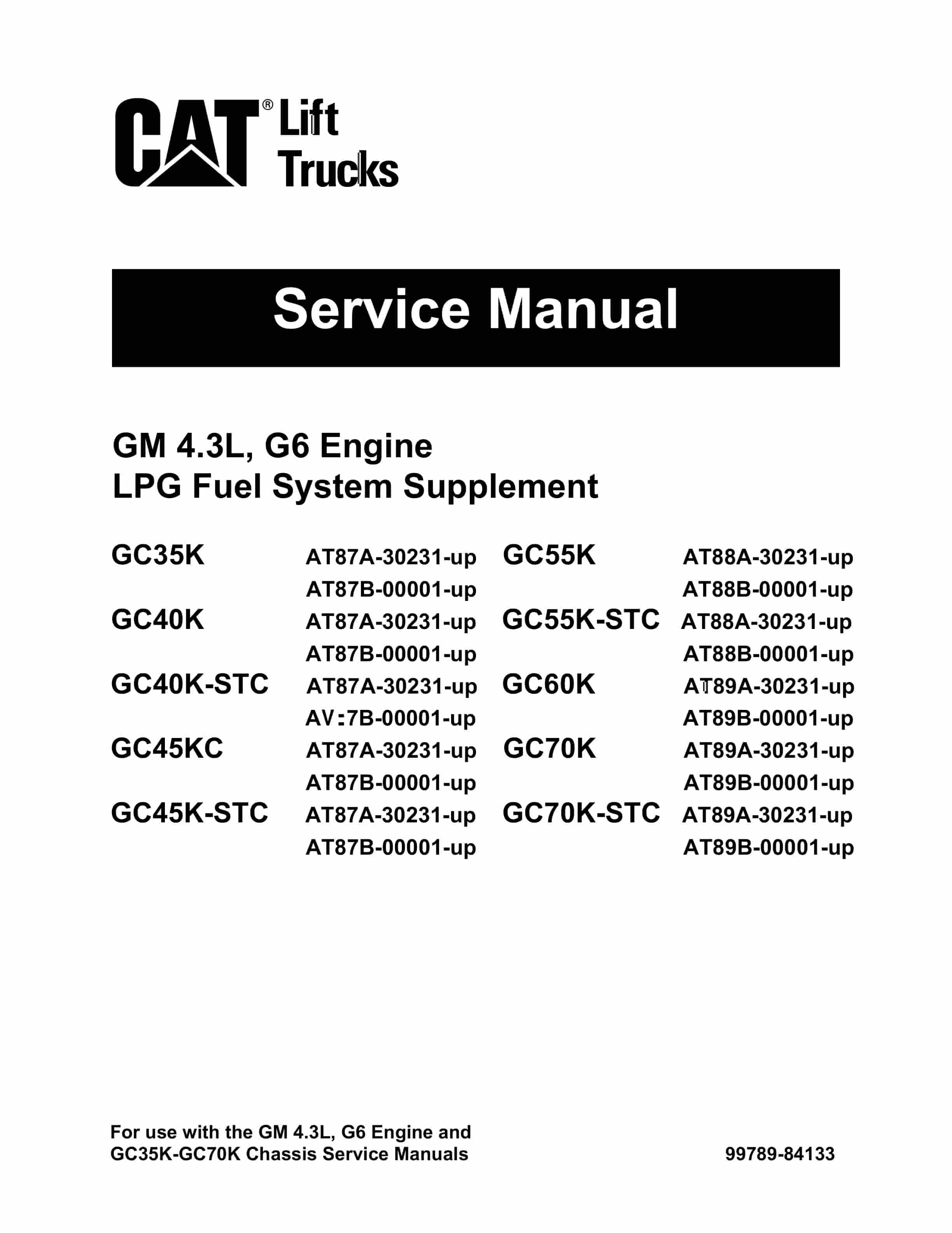 Caterpillar GM 4.3L, G6 Engine LPG Fuel System Supplement Service Manual 99789-84133 1 Caterpillar GM 4.3L, G6 Engine LPG Fuel System Supplement Service Manual 99789-84133