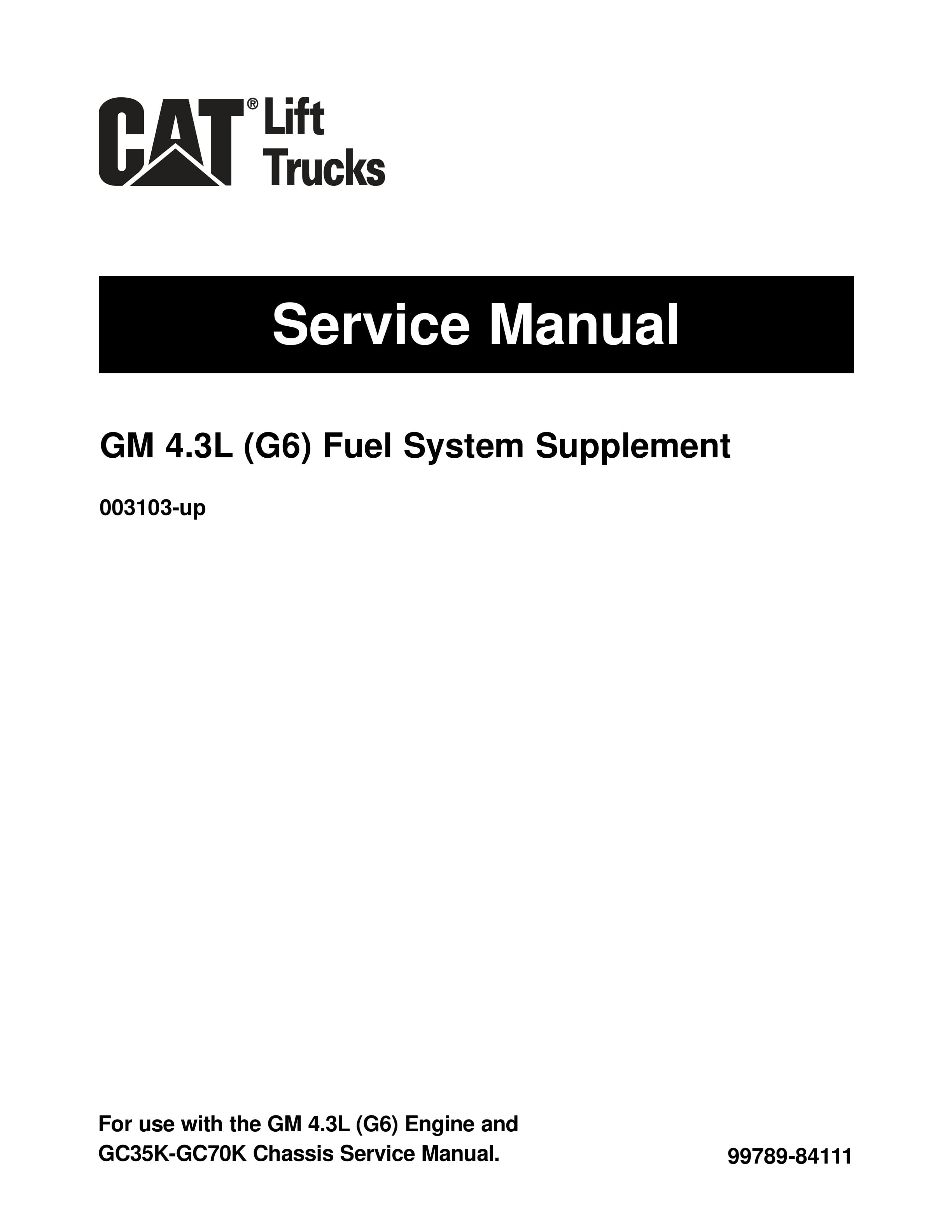 Caterpillar GM 4.3L (G6) Fuel System Supplement Service Manual 99789-84111 1 Caterpillar GM 4.3L (G6) Fuel System Supplement Service Manual 99789-84111