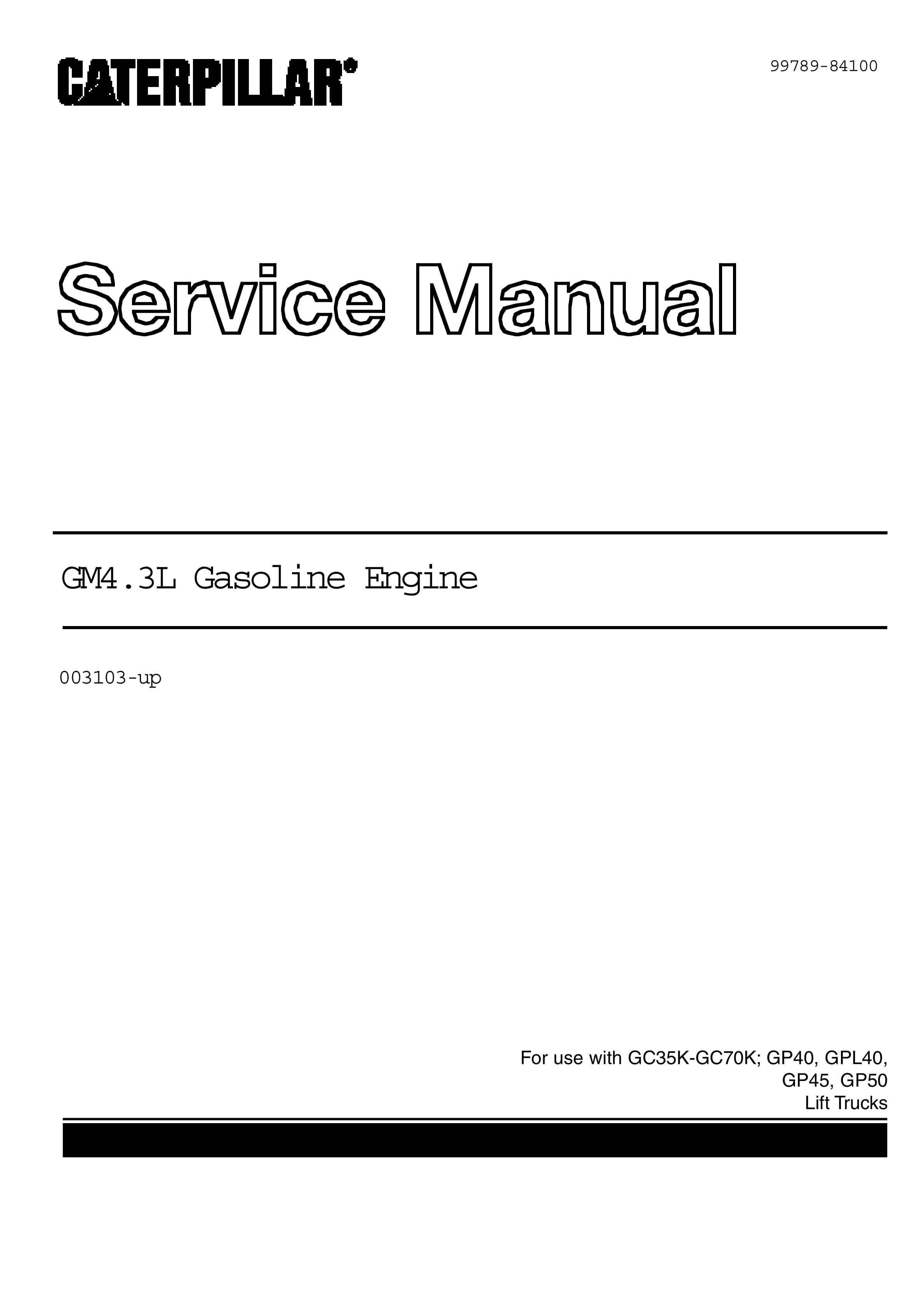 Caterpillar GM 4.3L Gasoline Engine Service Manual 99789-84100 1 Caterpillar GM 4.3L Gasoline Engine Service Manual 99789-84100