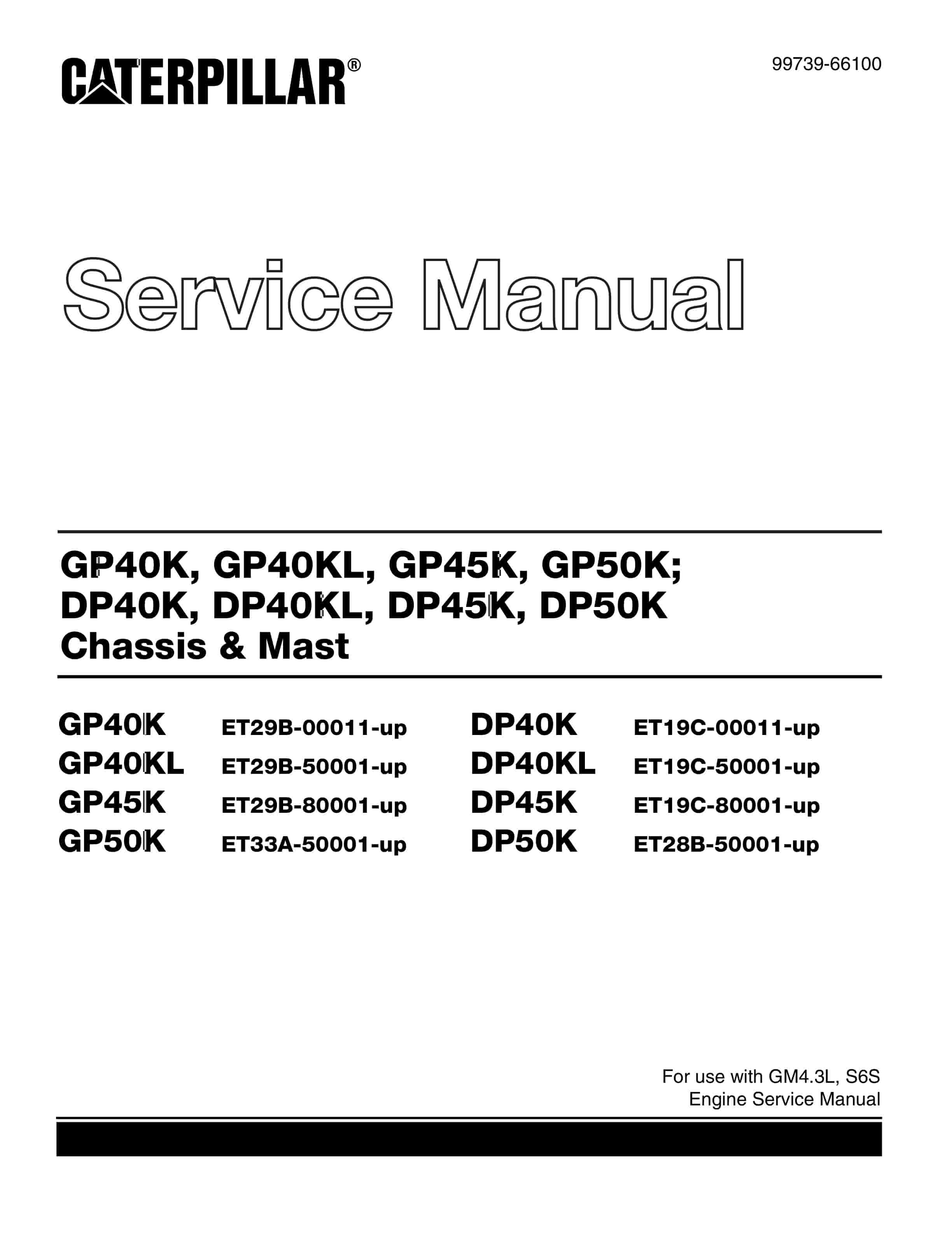 Caterpillar GP-DP 40K-50K Chassis and Mast Service Manual 99739-66100 1 Caterpillar GP-DP 40K-50K Chassis and Mast Service Manual 99739-66100