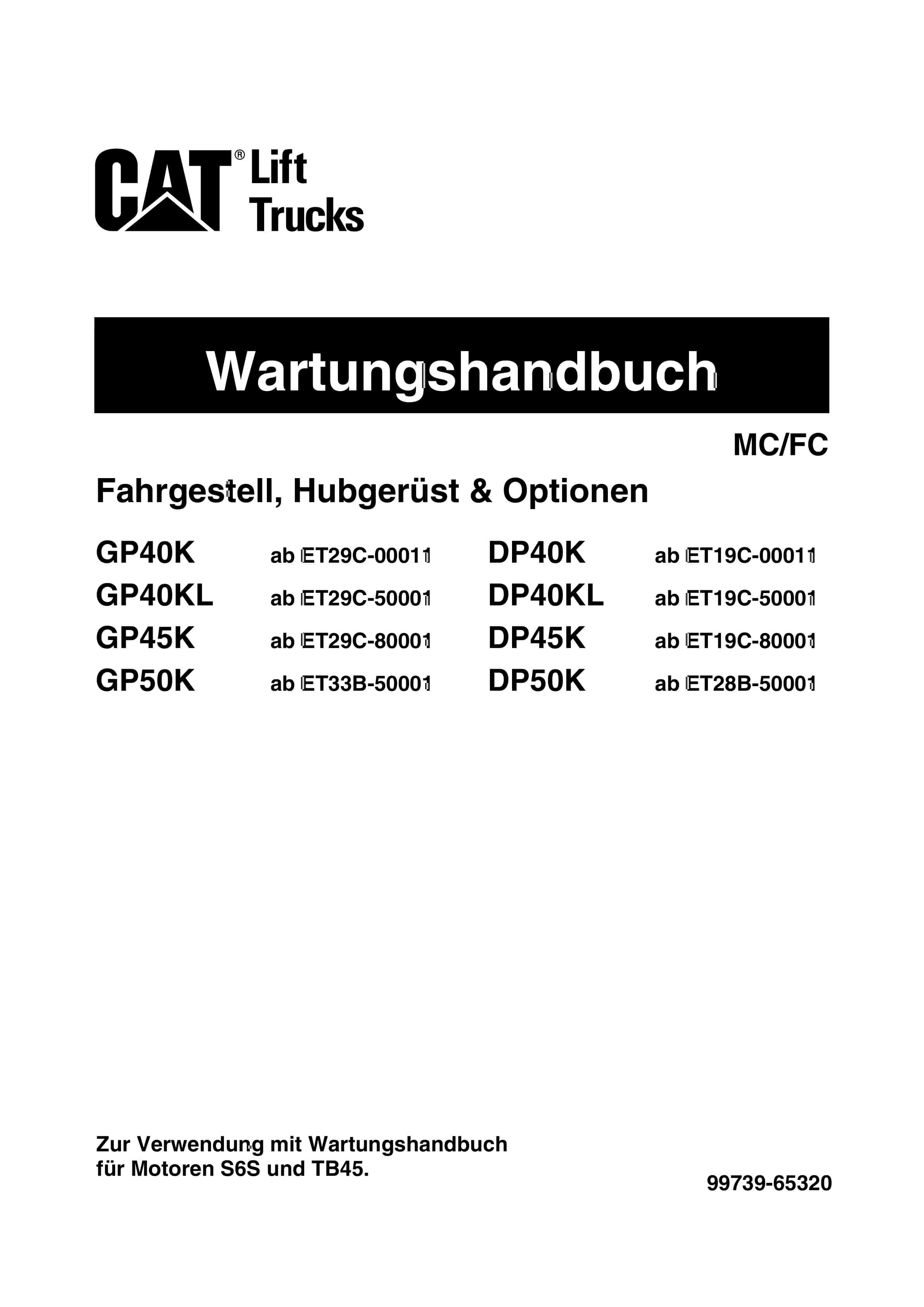 Caterpillar GP-DP 40K-50K Chassis, Mast and Options Service Manual 99739-65320 DE 1 Caterpillar GP-DP 40K-50K Chassis, Mast and Options Service Manual 99739-65320 DE