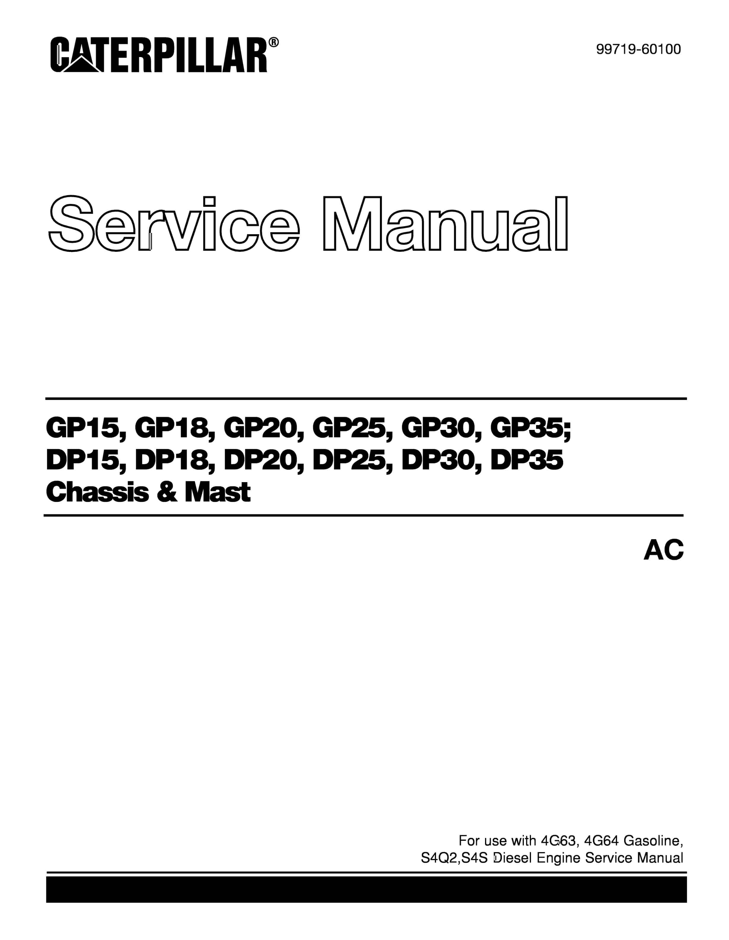 Caterpillar GP15-35, DP15-35 Chassis and Mast Service Manual 99719-60100 1 Caterpillar GP15-35, DP15-35 Chassis and Mast Service Manual 99719-60100