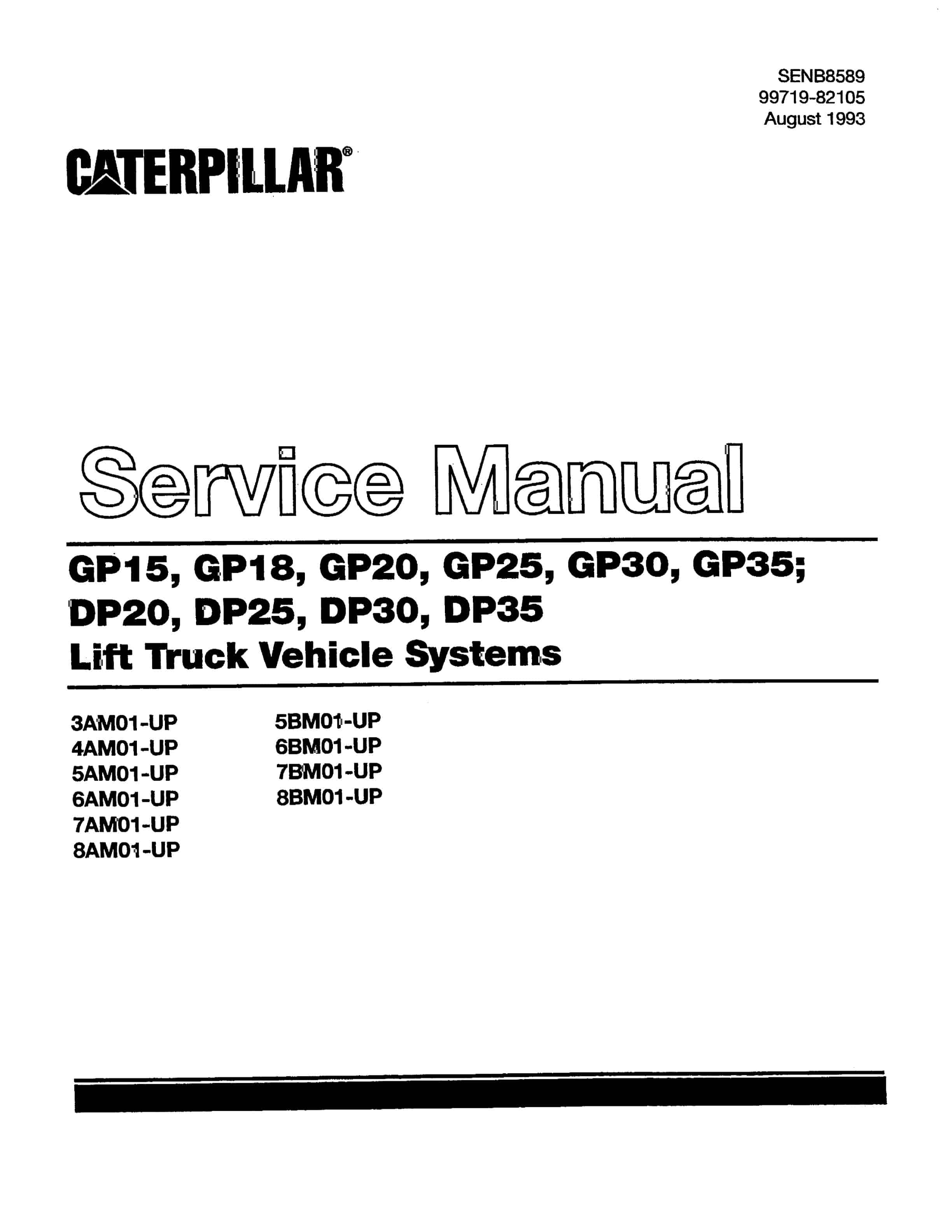 Caterpillar GP15-35, DP20-35 Lift Truck Vehicle Systems Service Manual SENB8589 1 Caterpillar GP15-35, DP20-35 Lift Truck Vehicle Systems Service Manual SENB8589