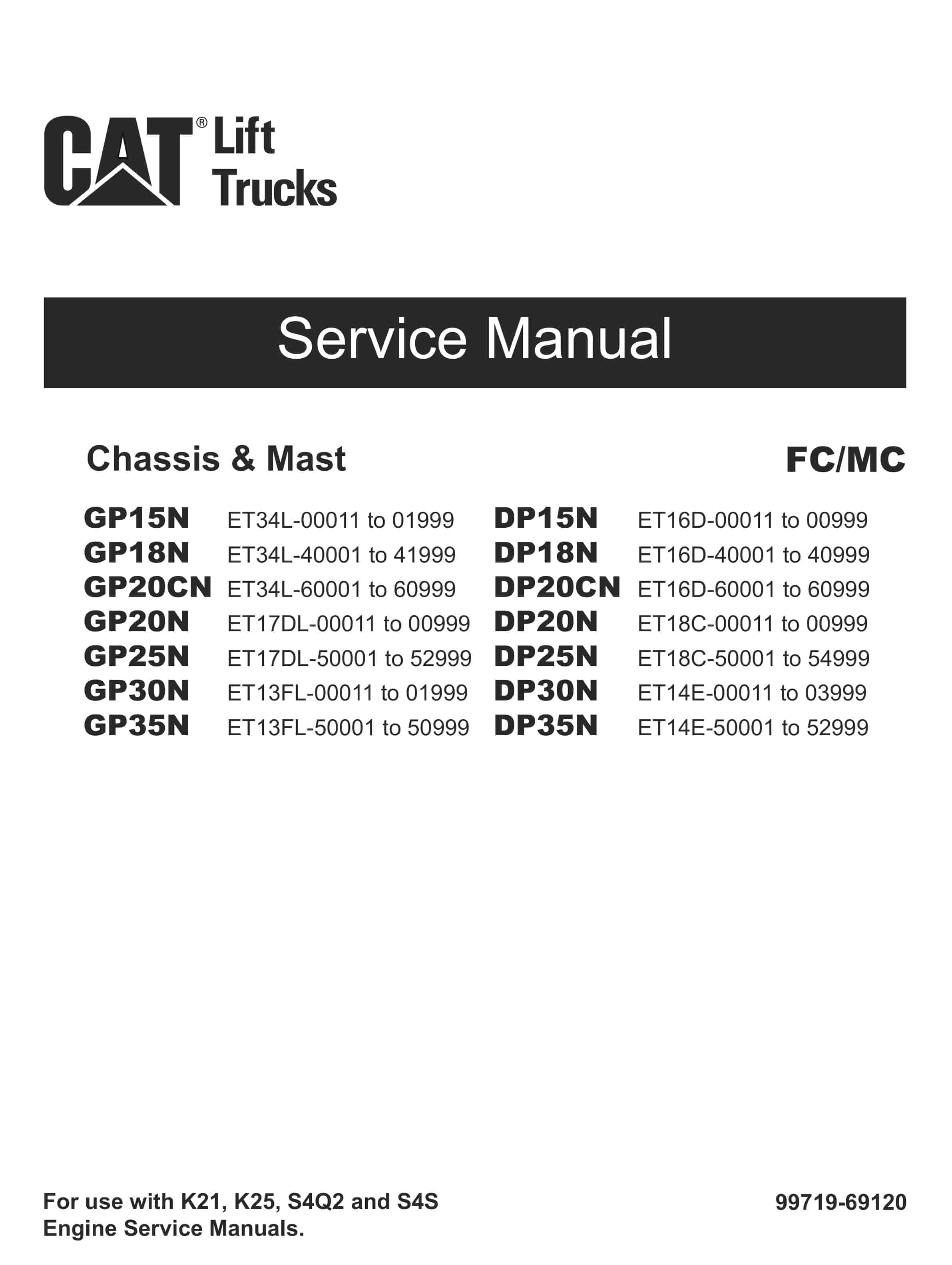 Caterpillar GP15N-35N, DP15N-35N Chassis and Mast Service Manual 99719-69120 1 Caterpillar GP15N-35N, DP15N-35N Chassis and Mast Service Manual 99719-69120