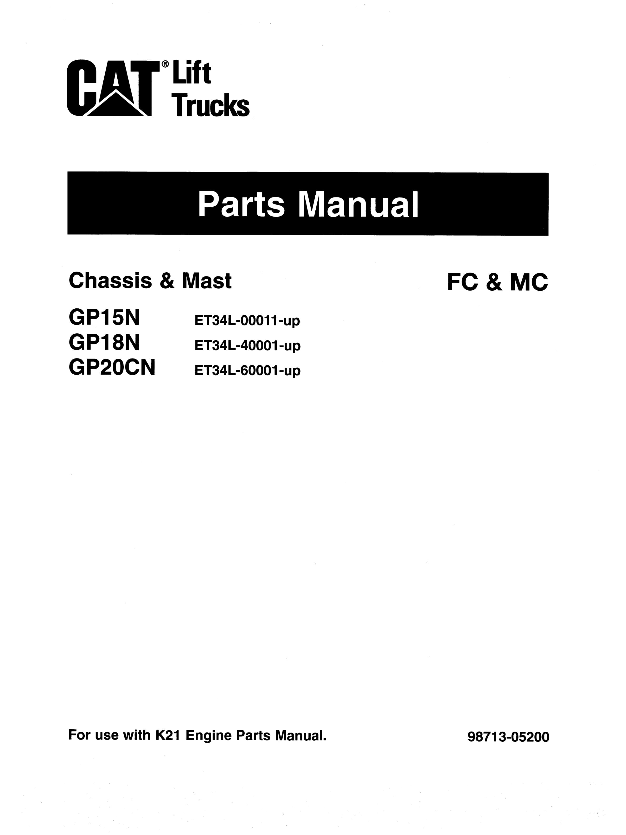 Caterpillar GP15N, GP18N, GP20CN Chassis and Mast Parts Manual 98713-05200 1 Caterpillar GP15N, GP18N, GP20CN Chassis and Mast Parts Manual 98713-05200