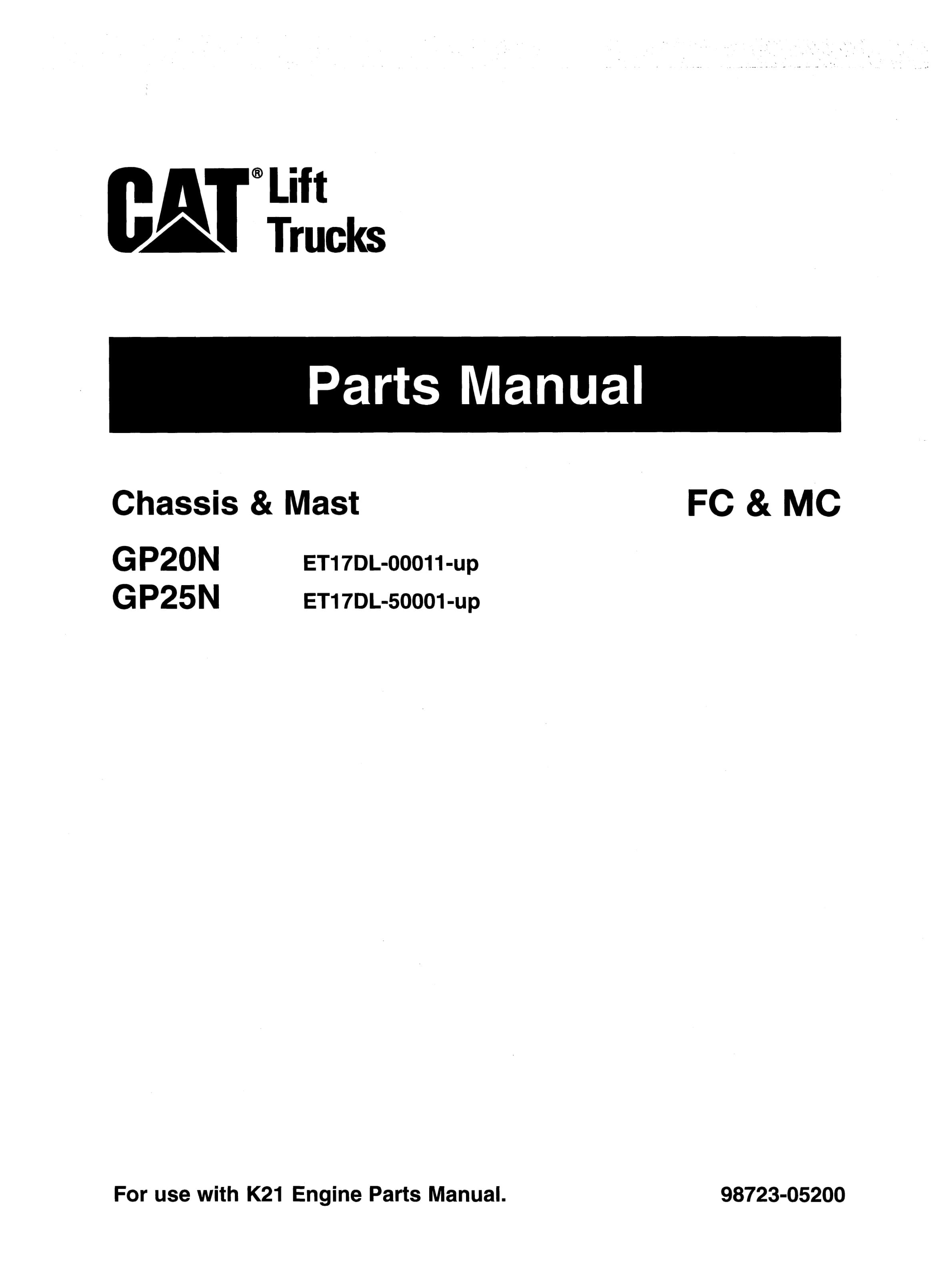 Caterpillar GP20N, GP25N Chassis and Mast Parts Manual 98723-05200 1 Caterpillar GP20N, GP25N Chassis and Mast Parts Manual 98723-05200