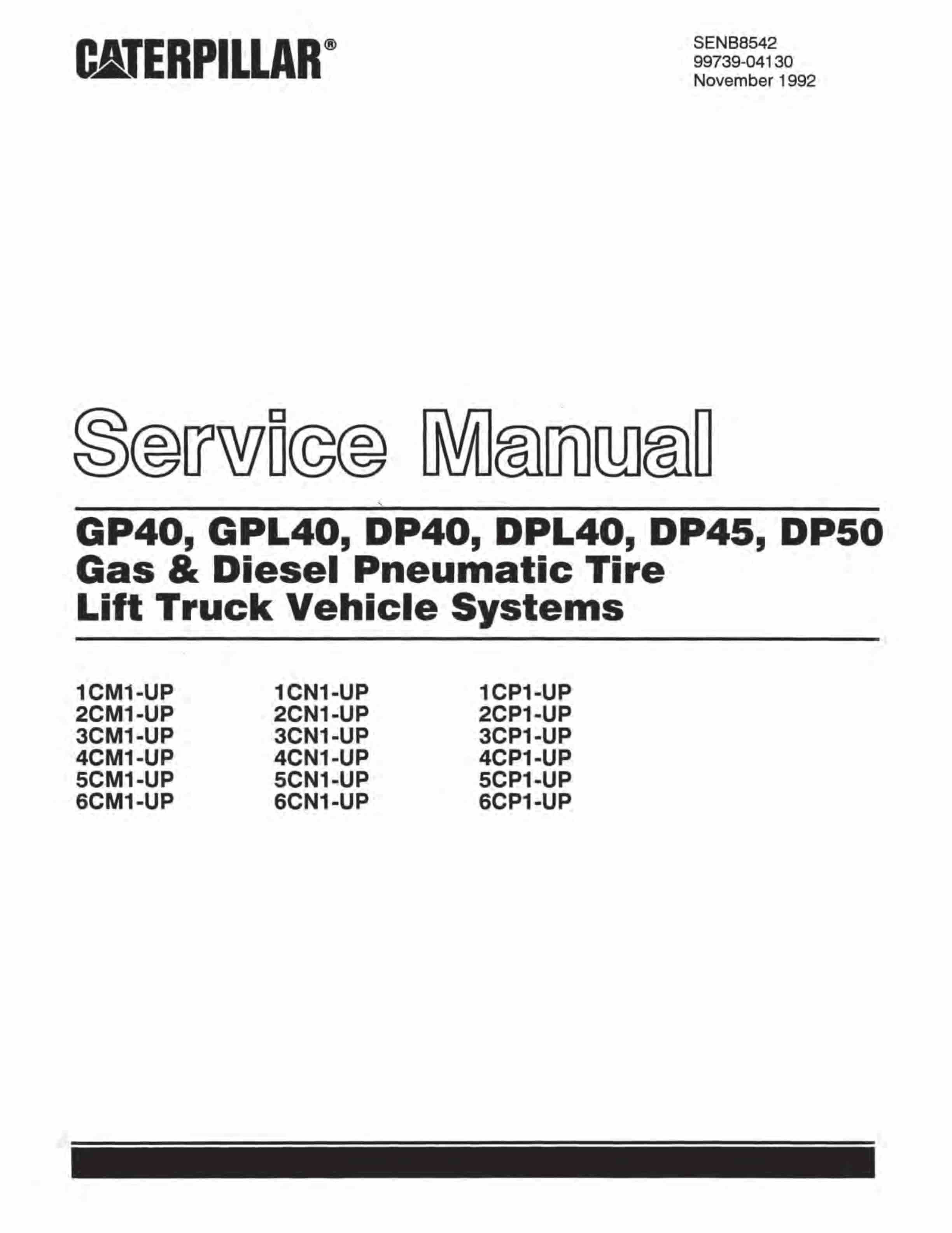 Caterpillar GP40 to DP50 Gas and Diesel Pneumatic Tire Lift Truck Vehicle Systems Service Manual SENB8542 1 Caterpillar GP40 to DP50 Gas and Diesel Pneumatic Tire Lift Truck Vehicle Systems Service Manual SENB8542