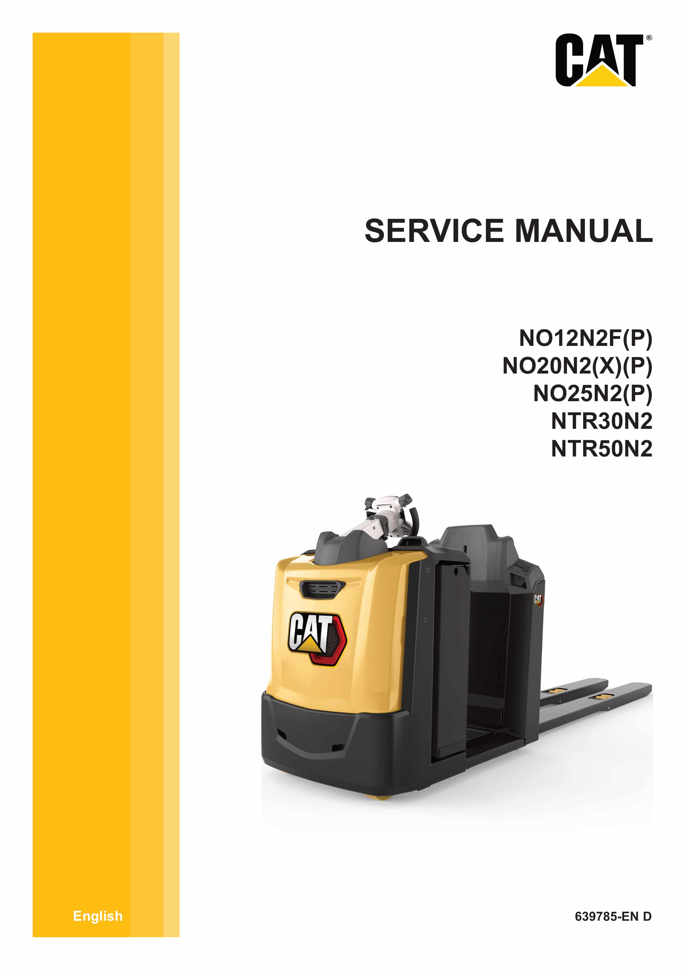 Caterpillar NO12N2F(P), NO20N2(X)(P), NO25N2(P), NTR30N2, NTR50N2 Service Manual 639785 EN-D 1 Caterpillar NO12N2F(P), NO20N2(X)(P), NO25N2(P), NTR30N2, NTR50N2 Service Manual 639785 EN-D
