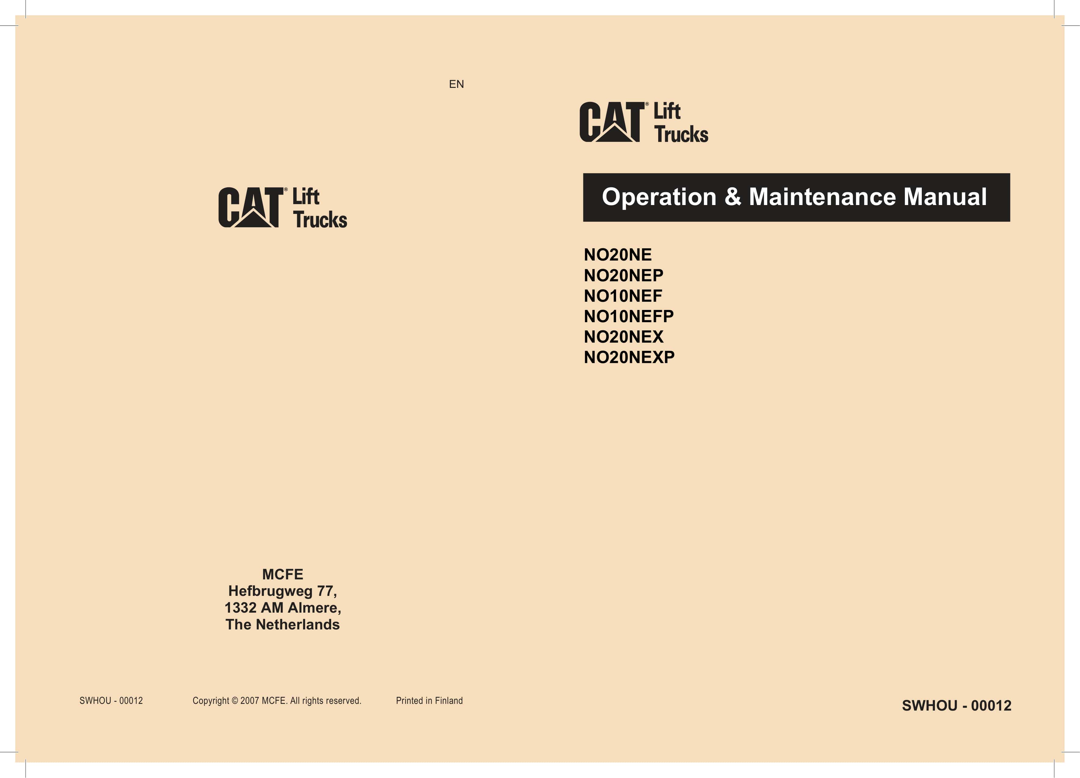 Caterpillar NO20NE, NO20NEP, NO10NE, NO10NEFP, NO20NEX, NO20NEXP Operation and Maintenance Manual SWHOU-00012 1 Caterpillar NO20NE, NO20NEP, NO10NE, NO10NEFP, NO20NEX, NO20NEXP Operation and Maintenance Manual SWHOU-00012