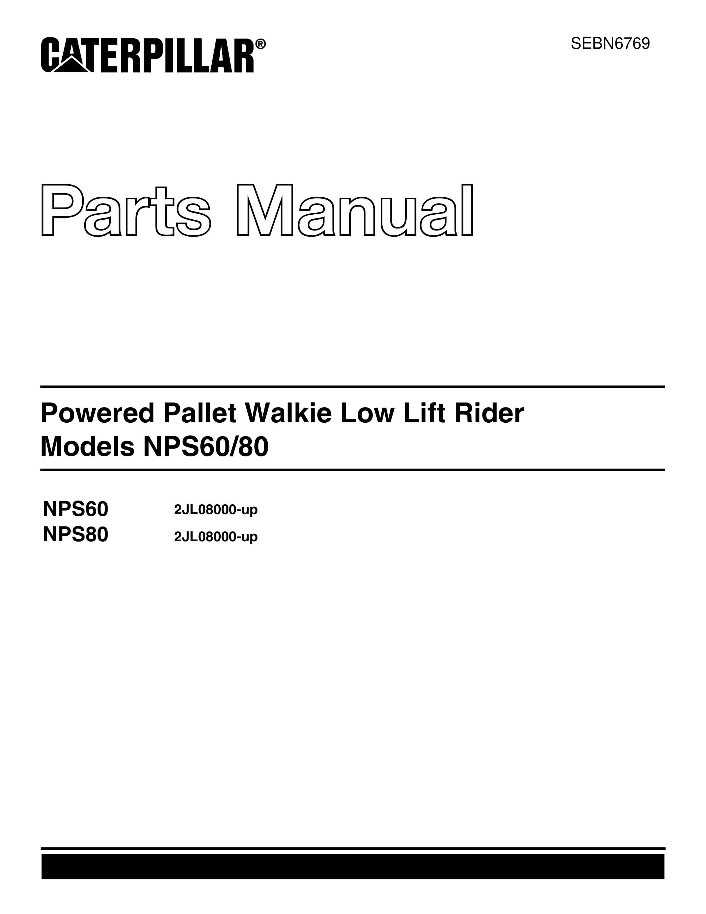 Caterpillar NPS60-80 Powered Pallet Walkie Low Lift Rider Parts Manual SEBN6769