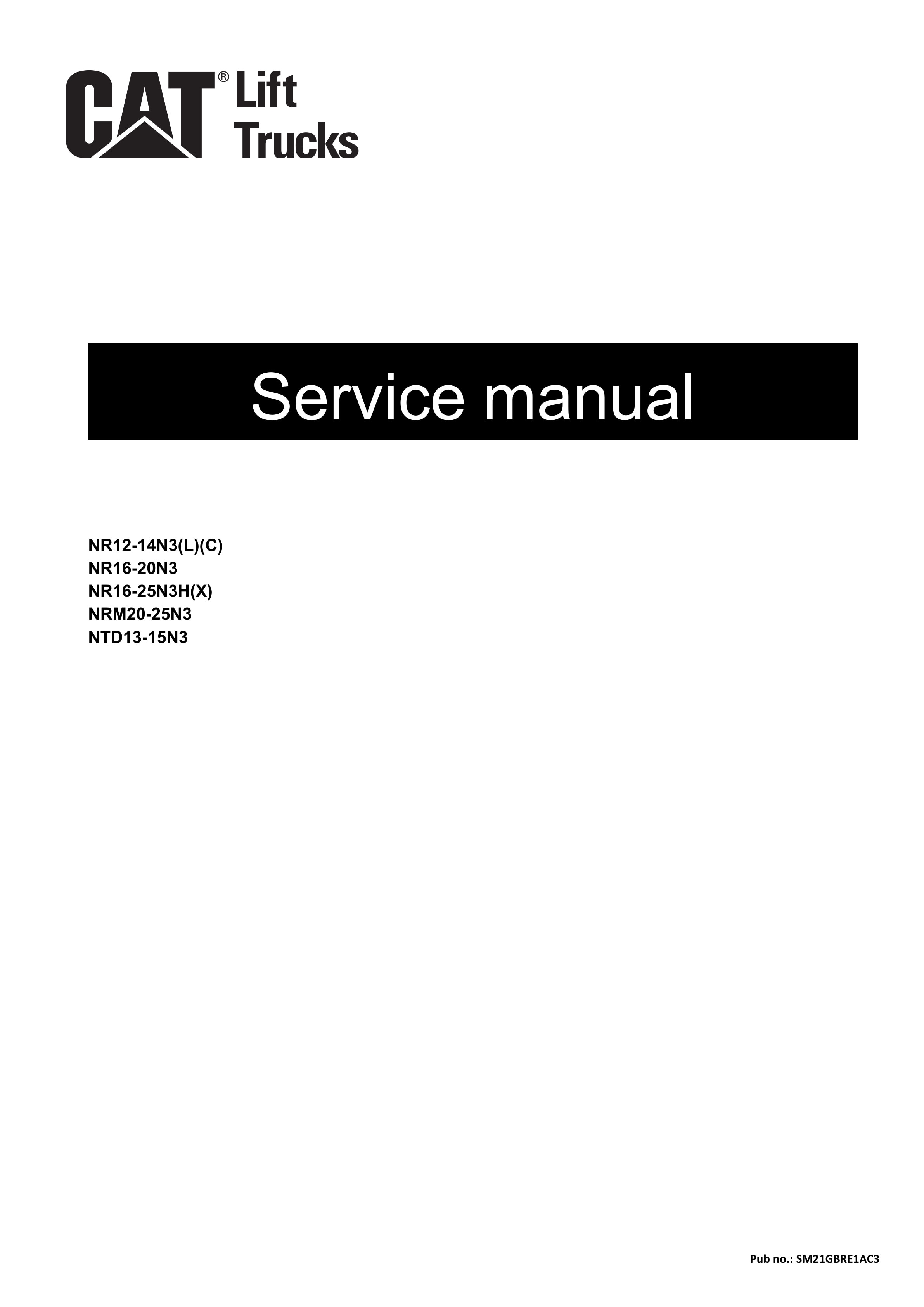 Caterpillar NR12-14N3(L)(C), NR16-20N3, NR16-25N3H(X), NRM20-25N3, NTD13-15N3 Service Manual SM21GBRE1AC3
