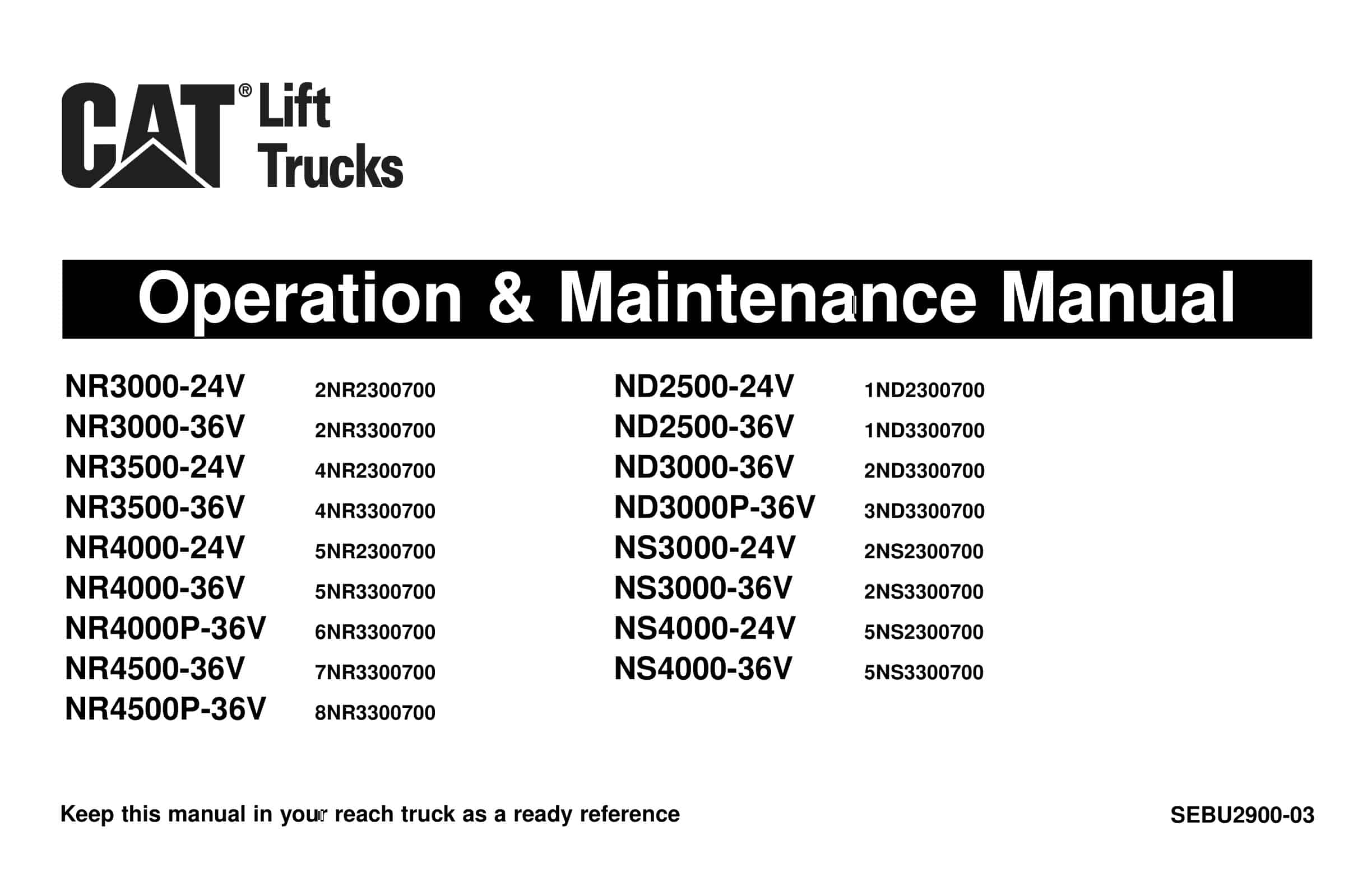 Caterpillar NR3000-24V to NS4000-36V Operation and Maintenance Manual SEBU2900-03 1 Caterpillar NR3000-24V to NS4000-36V Operation and Maintenance Manual SEBU2900-03