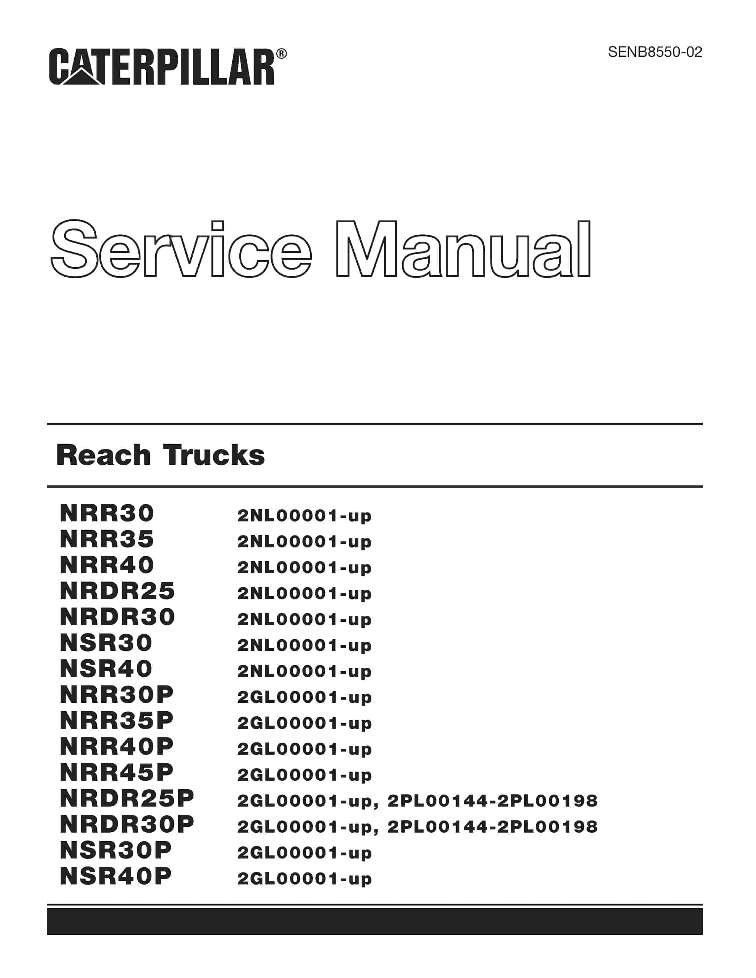 Caterpillar NRR30 to NSR40P Reach Trucks Service Manual SENB8550-02 1 Caterpillar NRR30 to NSR40P Reach Trucks Service Manual SENB8550-02