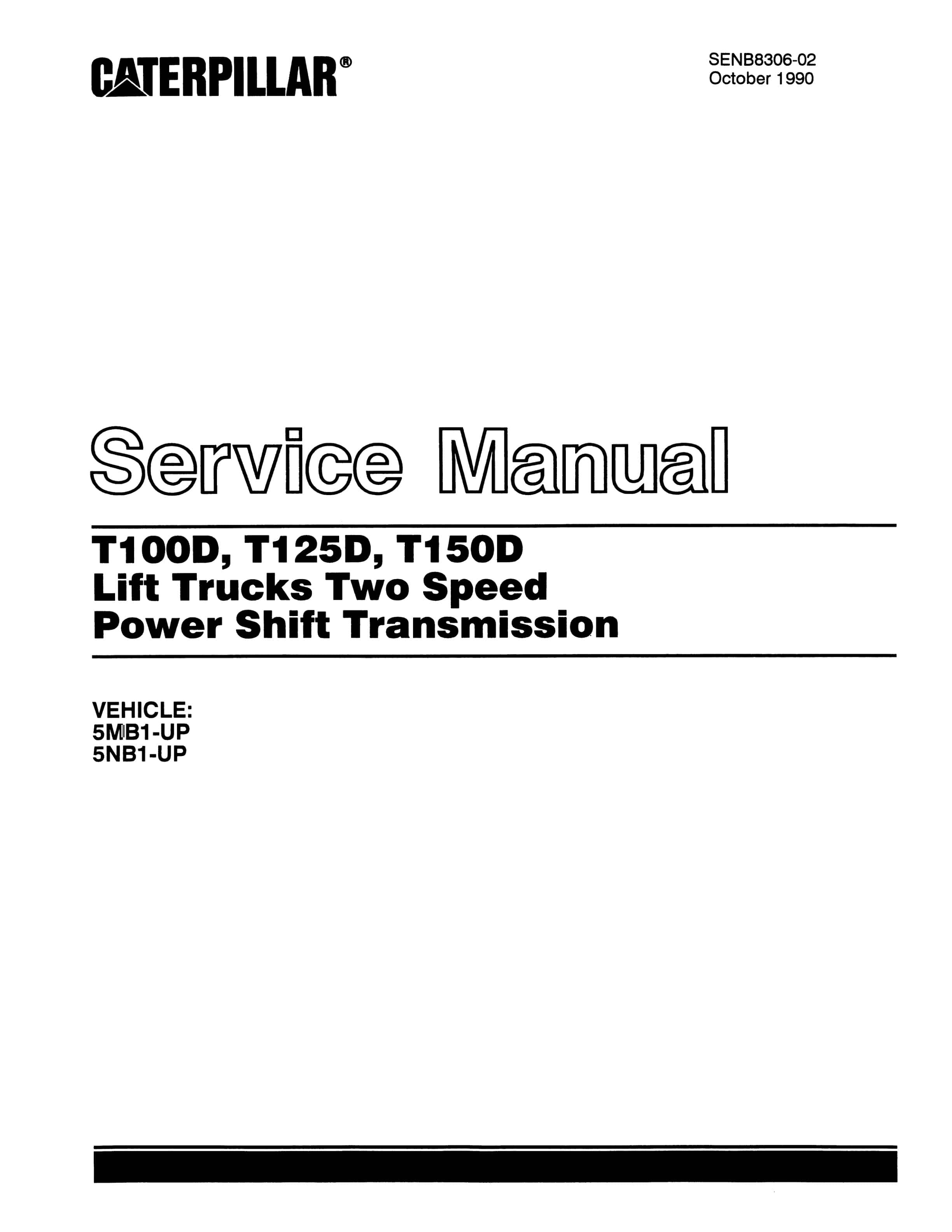 Caterpillar T100D, T125D, T150D Lift Trucks Two Speed Power Shift Transmission Service Manual SENB8306-02