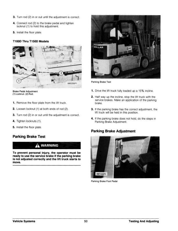 Caterpillar T60D to T150D Lift Trucks Vehicle Systems Specifications Systems Operation Testing and Adjusting SENB8285-02 4 Caterpillar T60D to T150D Lift Trucks Vehicle Systems Specifications Systems Operation Testing and Adjusting SENB8285-02-4