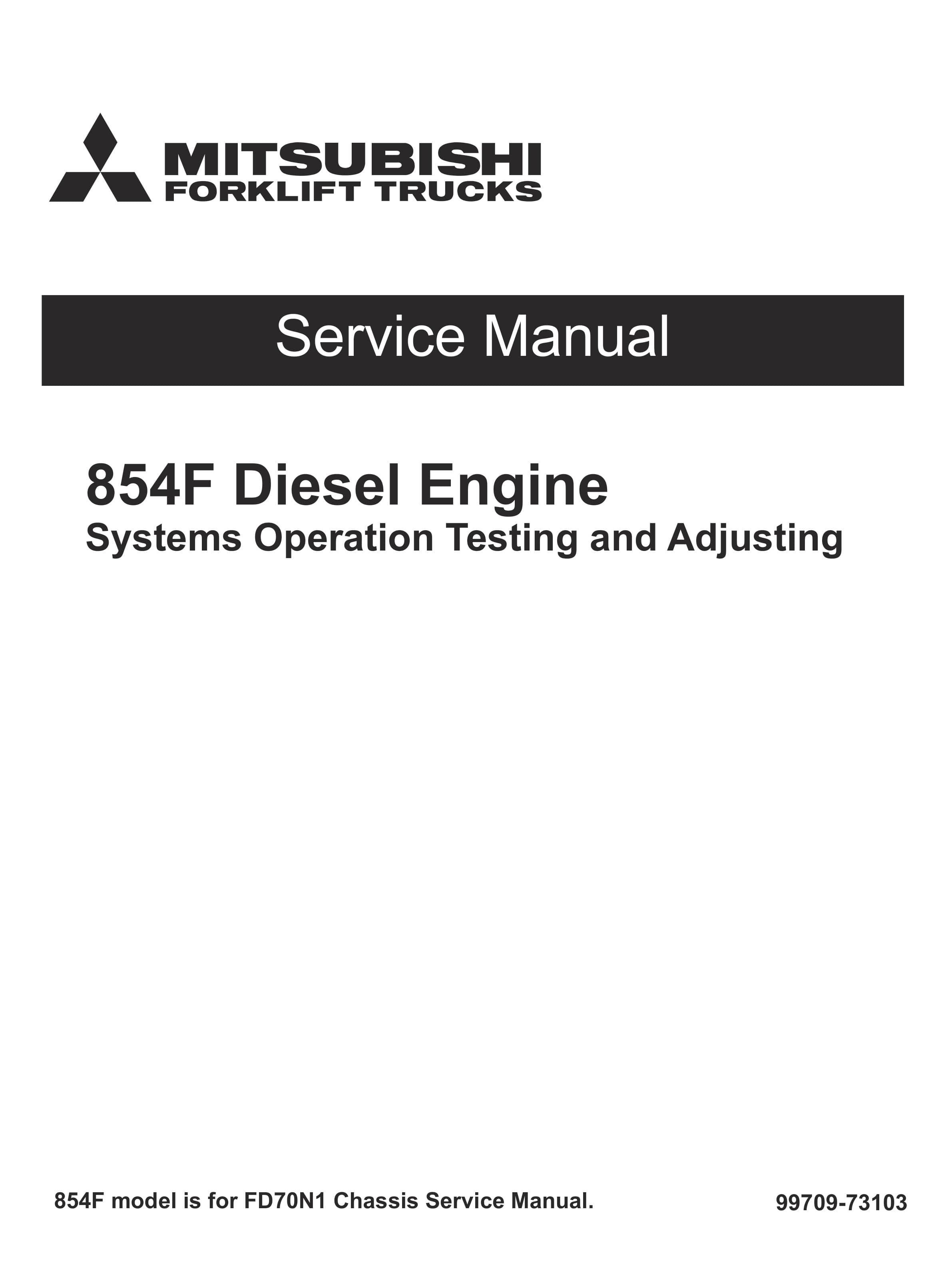 Mitsubishi 854F Diesel Engine Systems Operation Testing and Adjusting Service Manual 99709-73103 1 Mitsubishi 854F Diesel Engine Systems Operation Testing and Adjusting Service Manual 99709-73103