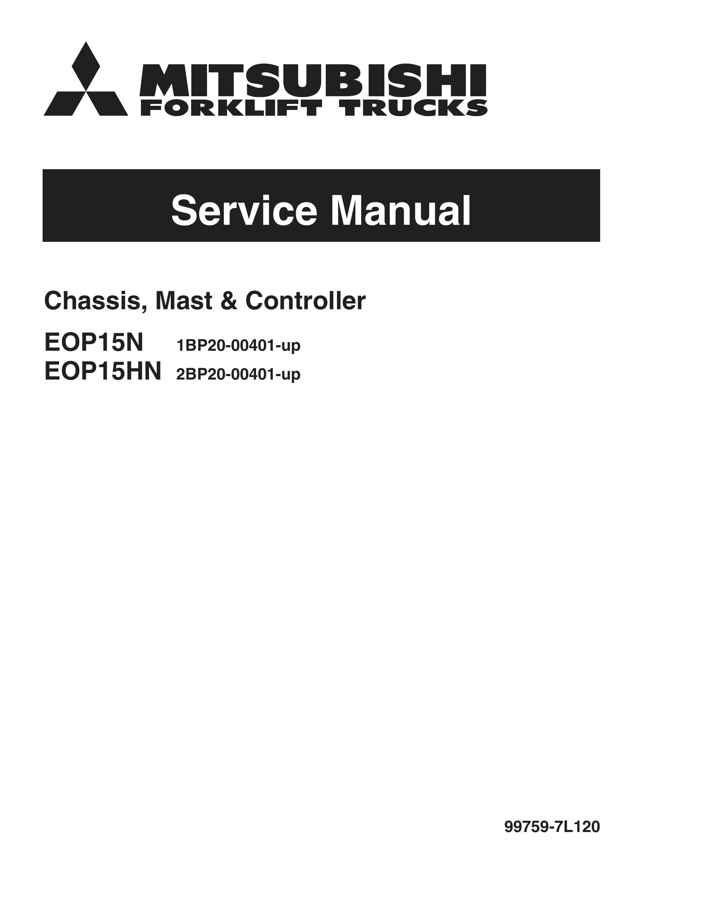 Mitsubishi EOP15N, EOP15HN Chassis, Mast and Controller Service Manual 99759-7L120 1 Mitsubishi EOP15N, EOP15HN Chassis, Mast and Controller Service Manual 99759-7L120