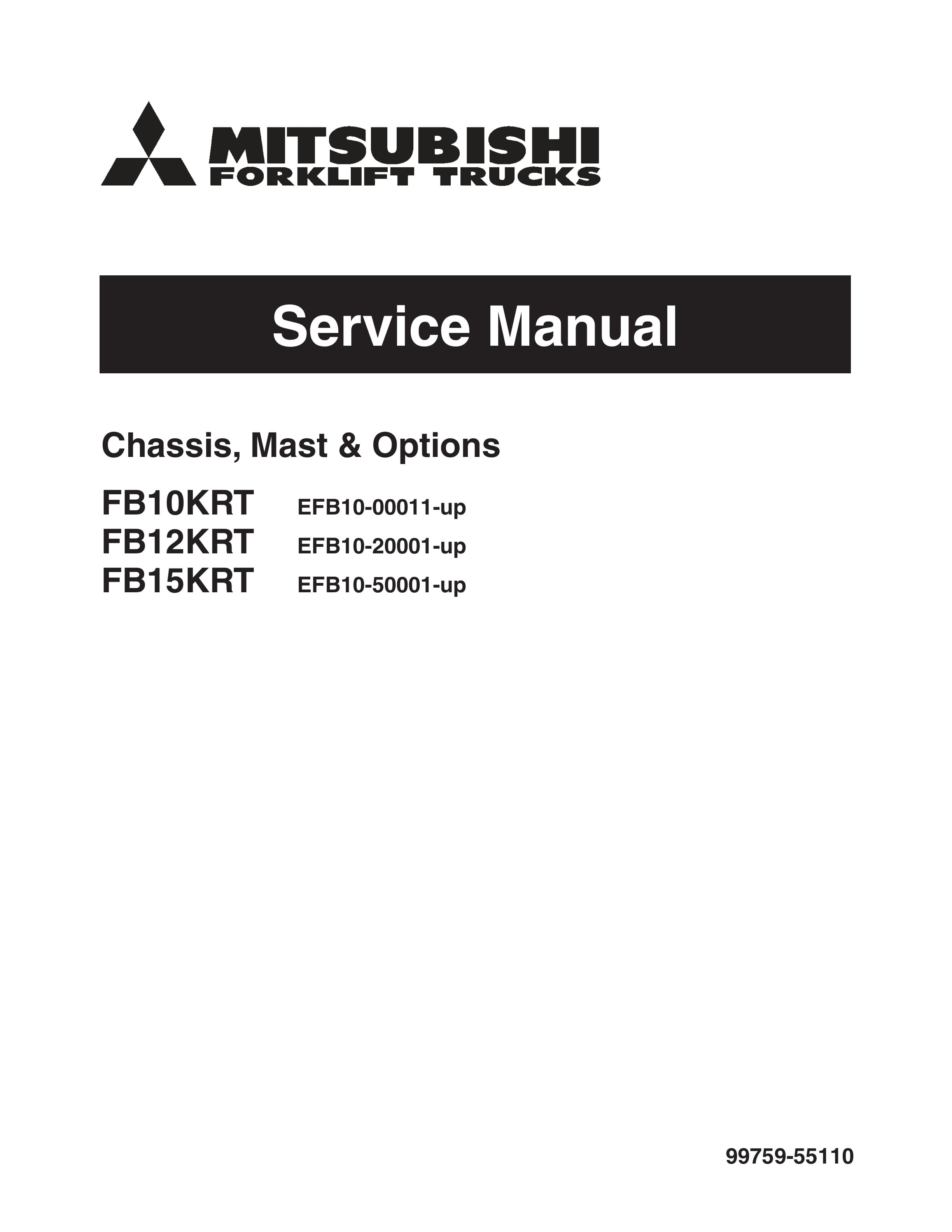 Mitsubishi FB10KRT, FB12KRT, FB15KRT Chassis, Mast and Options Service Manual 99759-55110