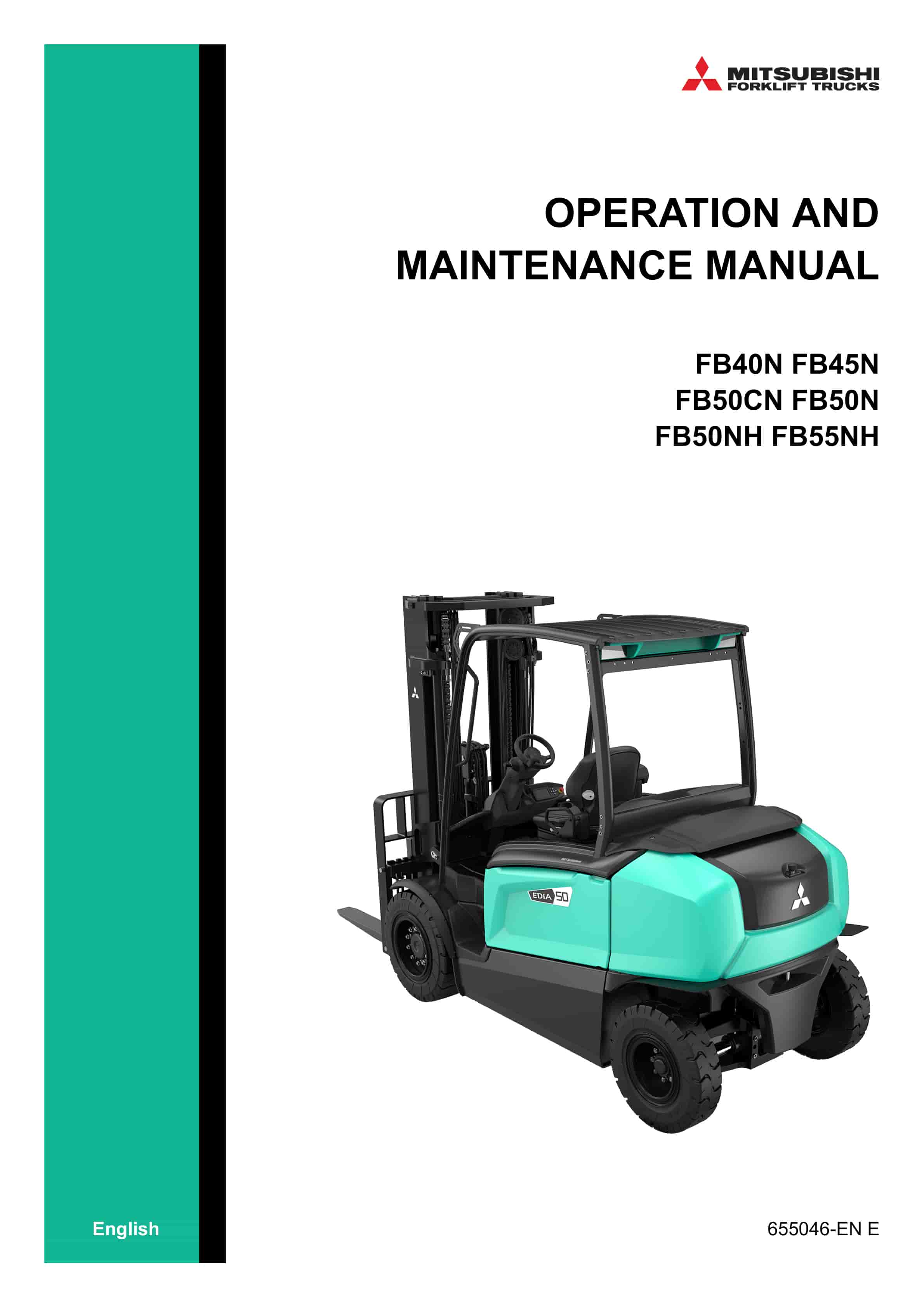 Mitsubishi FB40N, FB45N, FB50CN, FB50N, FB50NH, FB55NH Operation and Maintenance Manual 655046 EN E 1 Mitsubishi FB40N, FB45N, FB50CN, FB50N, FB50NH, FB55NH Operation and Maintenance Manual 655046 EN E