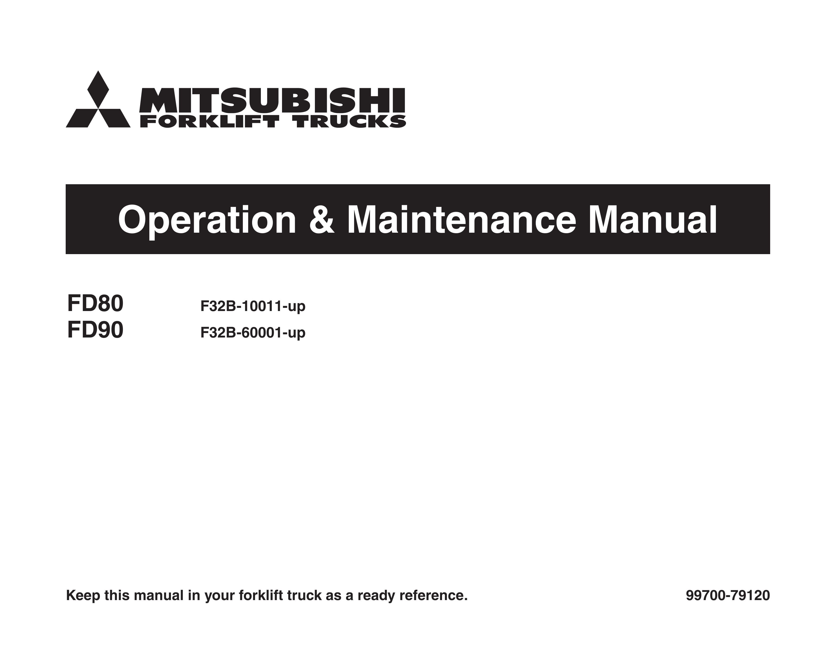 Mitsubishi FD80, FD90 Operation and Maintenance Manual 99700-79120 1 Mitsubishi FD80, FD90 Operation and Maintenance Manual 99700-79120