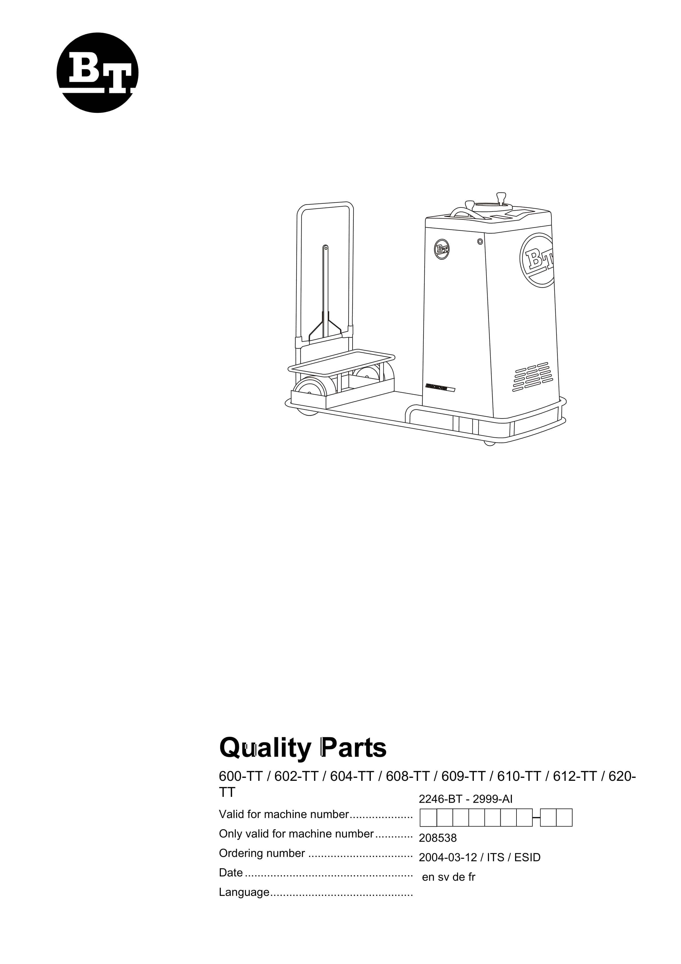 BT 600-TT, 602-TT, 604-TT, 608-TT, 609-TT, 610-TT, 612-TT, 620-TT Quality Parts 208538
