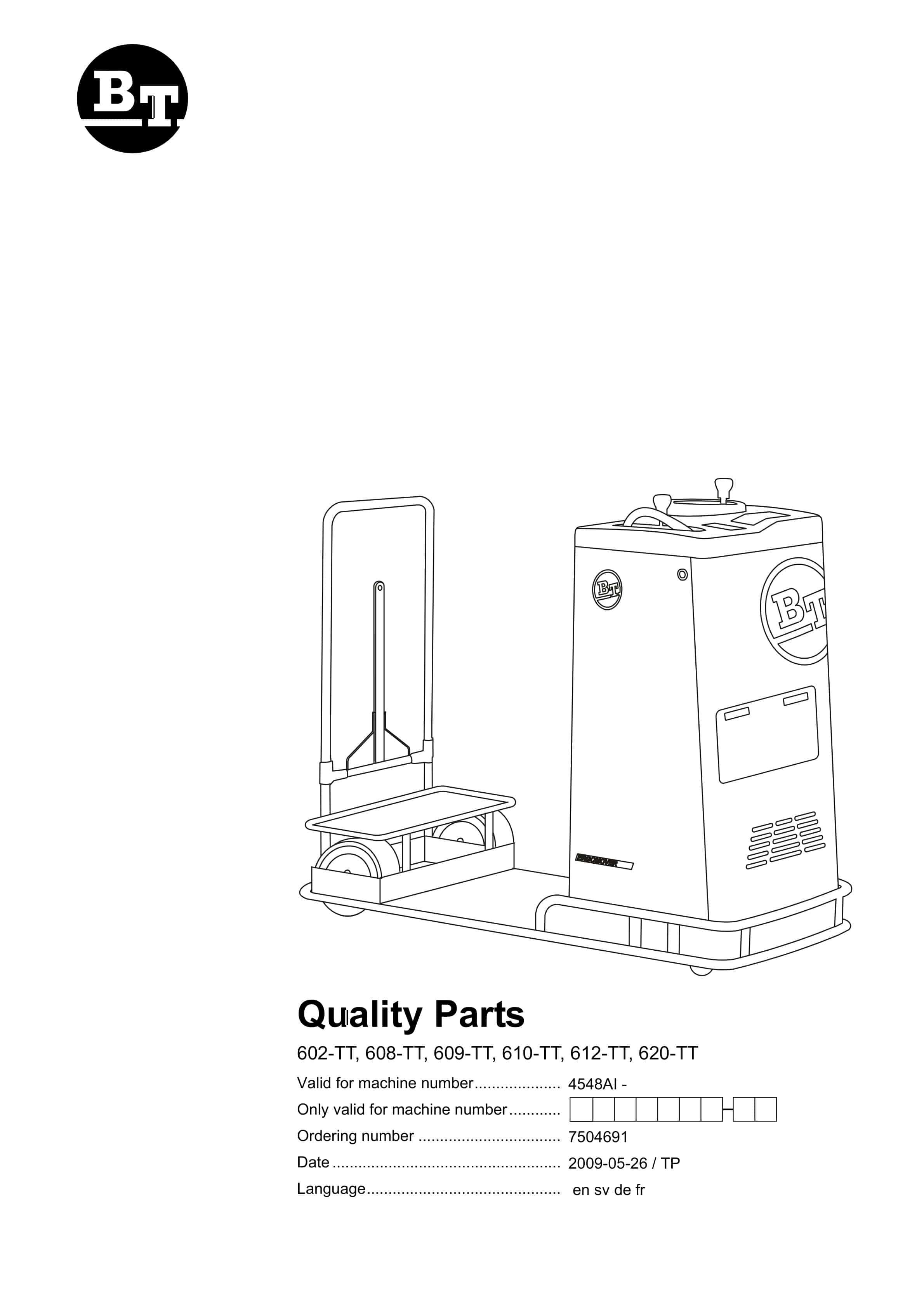 BT 602-TT, 608-TT, 609-TT, 610-TT, 612-TT, 620-TT Quality Parts 7504691