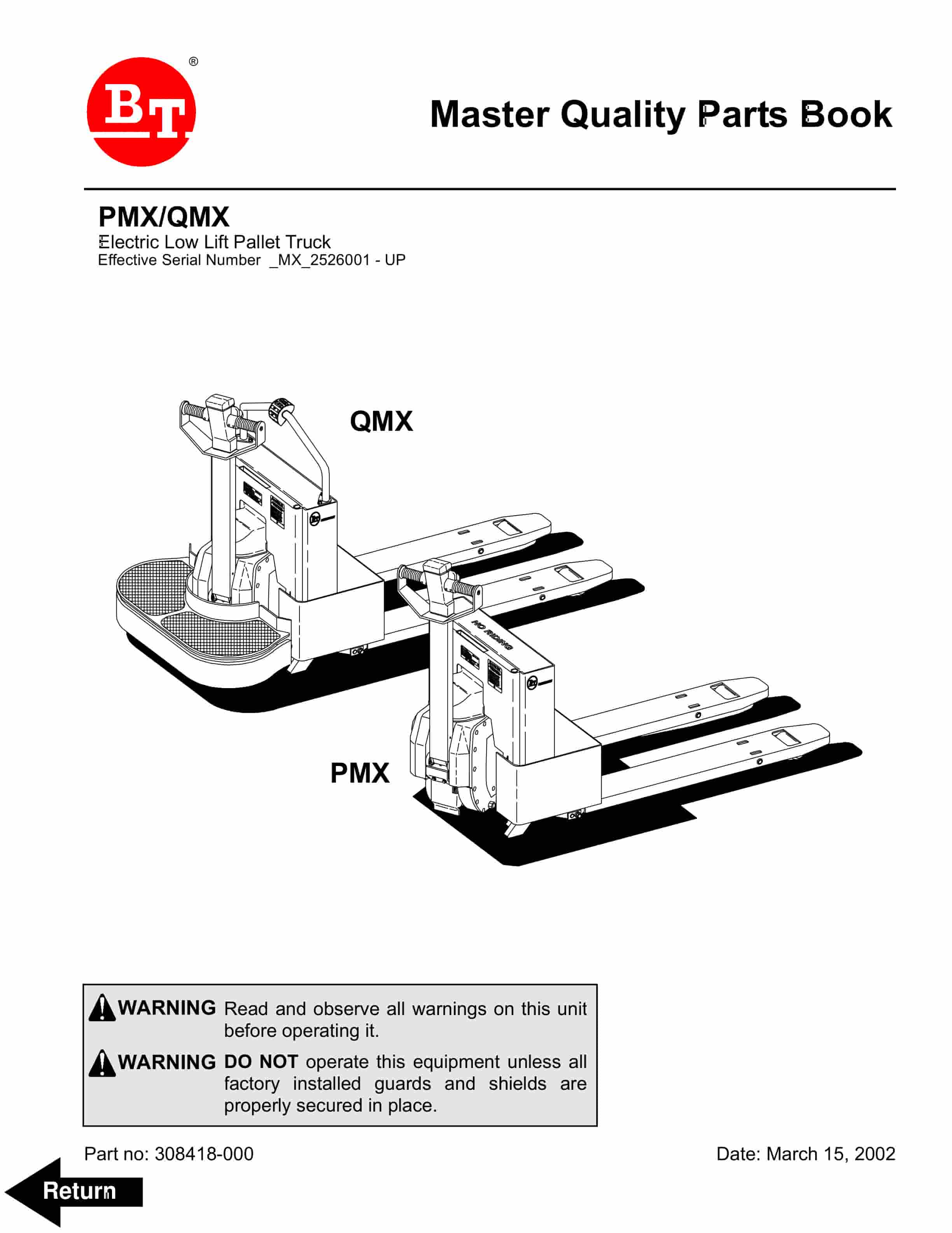 BT PMX, QMX Electric Low Lift Pallet Truck Parts Manual 308418-000 1 BT PMX, QMX Electric Low Lift Pallet Truck Parts Manual 308418-000