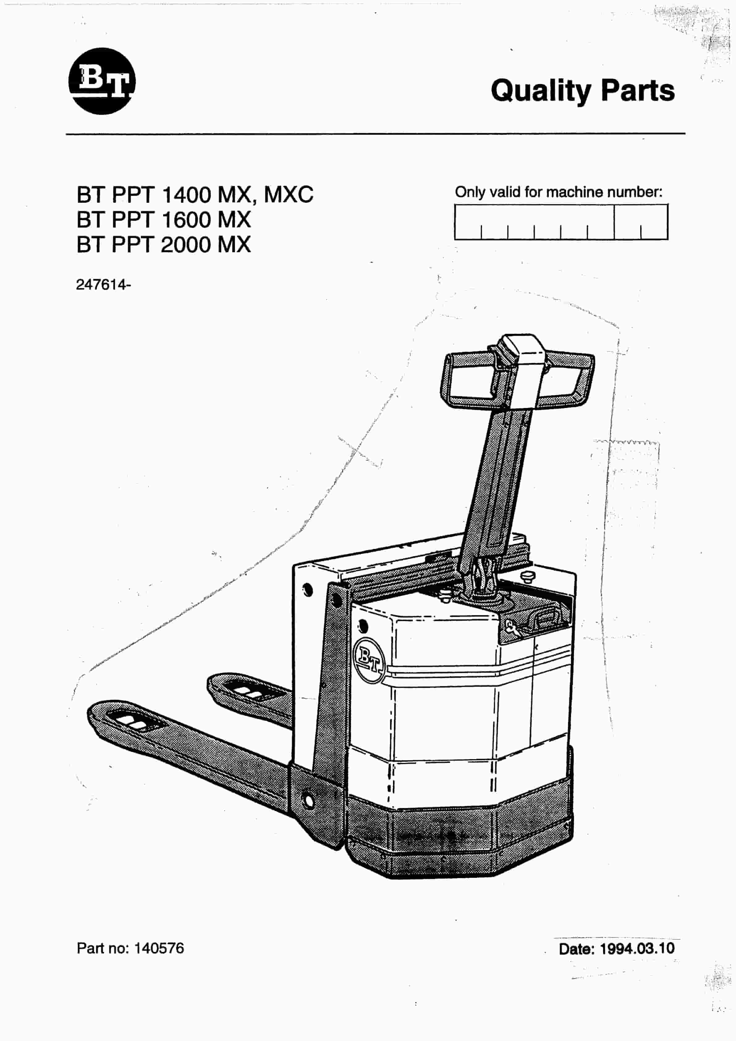 BT PPT 1400MX, PPT 1400MXC, PPT 1600MX, PPT 2000MX Quality Parts 140576 1 BT PPT 1400MX, PPT 1400MXC, PPT 1600MX, PPT 2000MX Quality Parts 140576