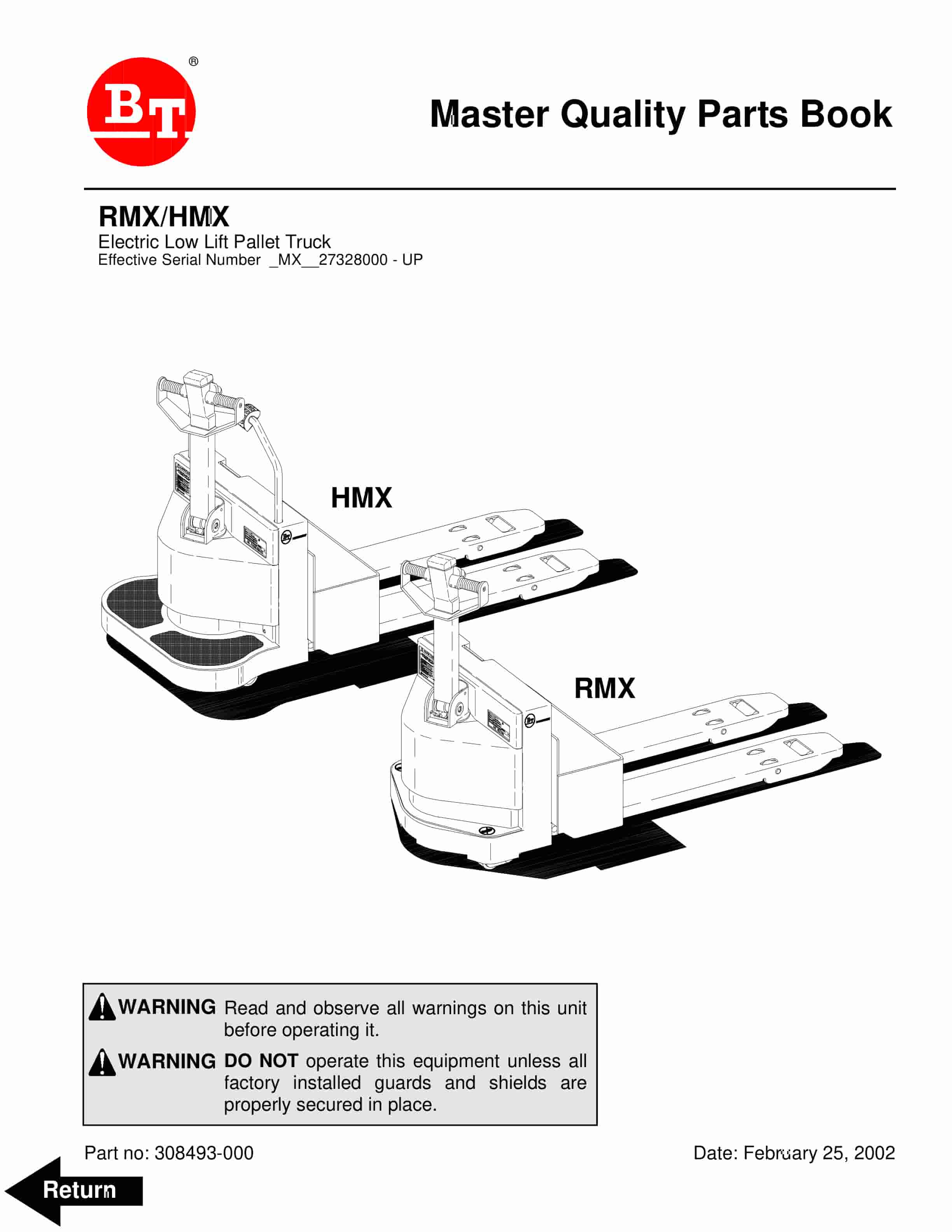 BT RMX, HMX Electric Low Lift Pallet Truck Parts Manual 308493-000 1 BT RMX, HMX Electric Low Lift Pallet Truck Parts Manual 308493-000