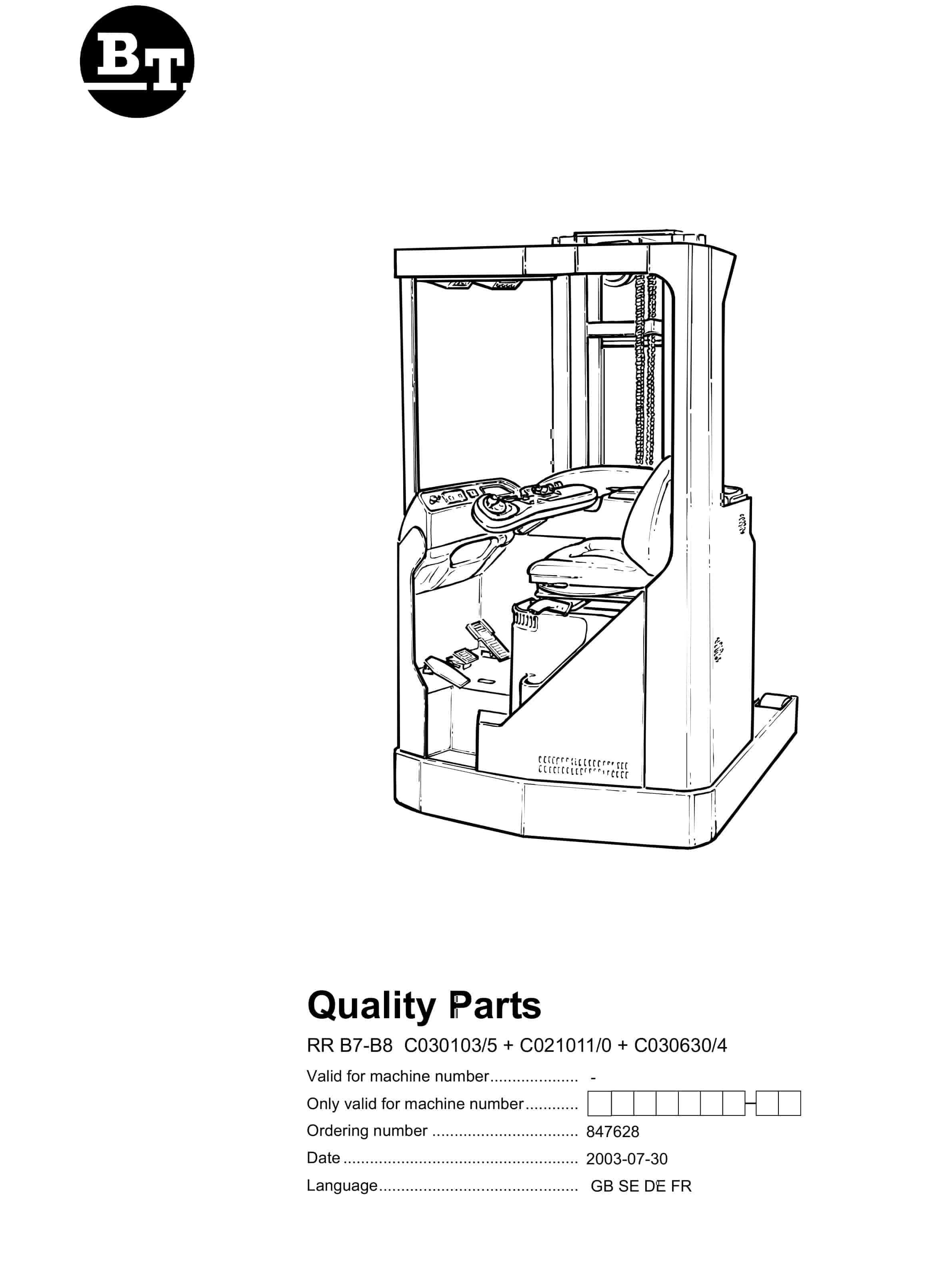 BT RR B7-B8 C030103-5 - C021011-0 - C030630-4 Quality Parts 847628 1 BT RR B7-B8 C030103-5 - C021011-0 - C030630-4 Quality Parts 847628