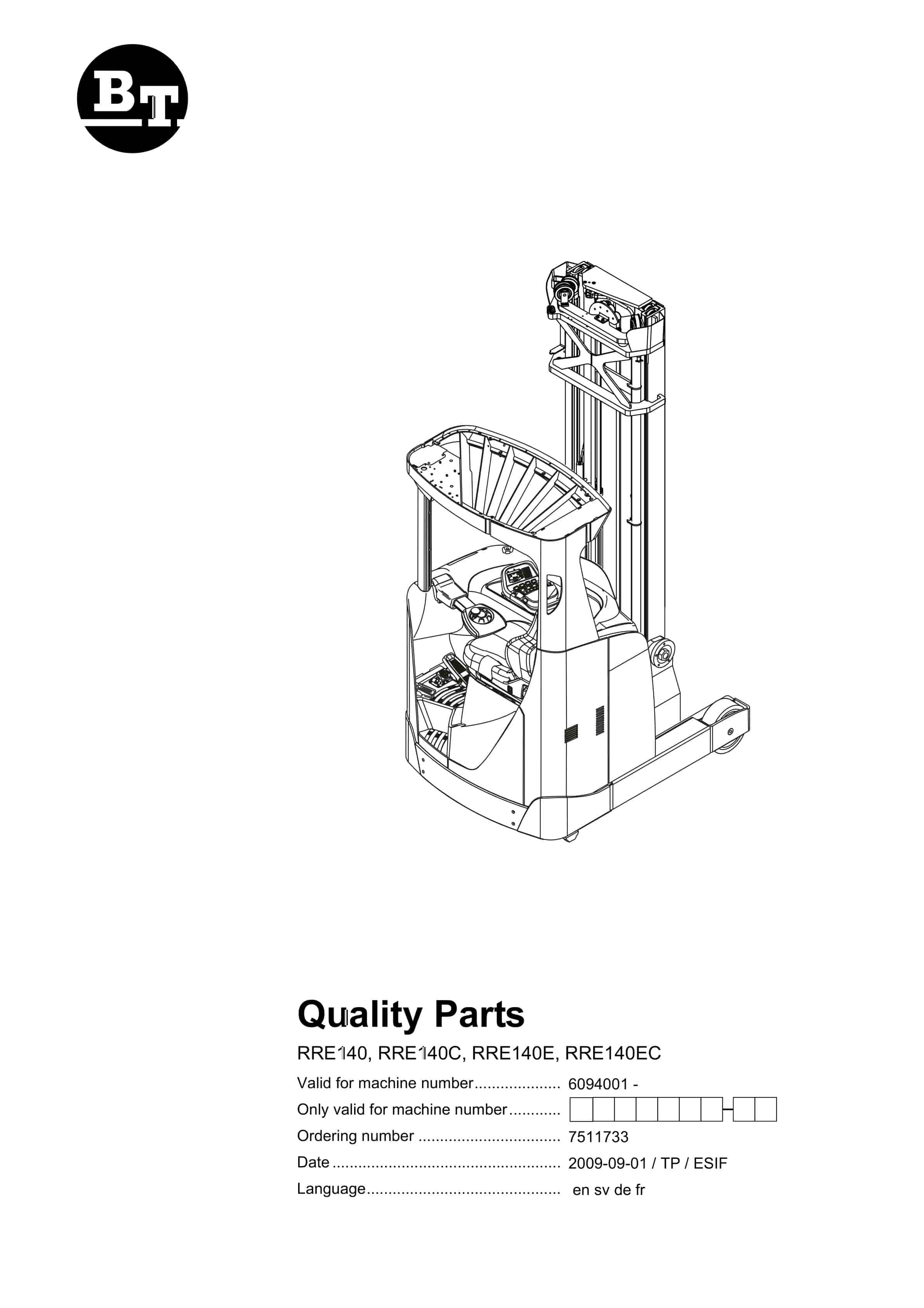 BT RRE140, RRE140C, RRE140E, RRE140EC Quality Parts 7511733 1 BT RRE140, RRE140C, RRE140E, RRE140EC Quality Parts 7511733