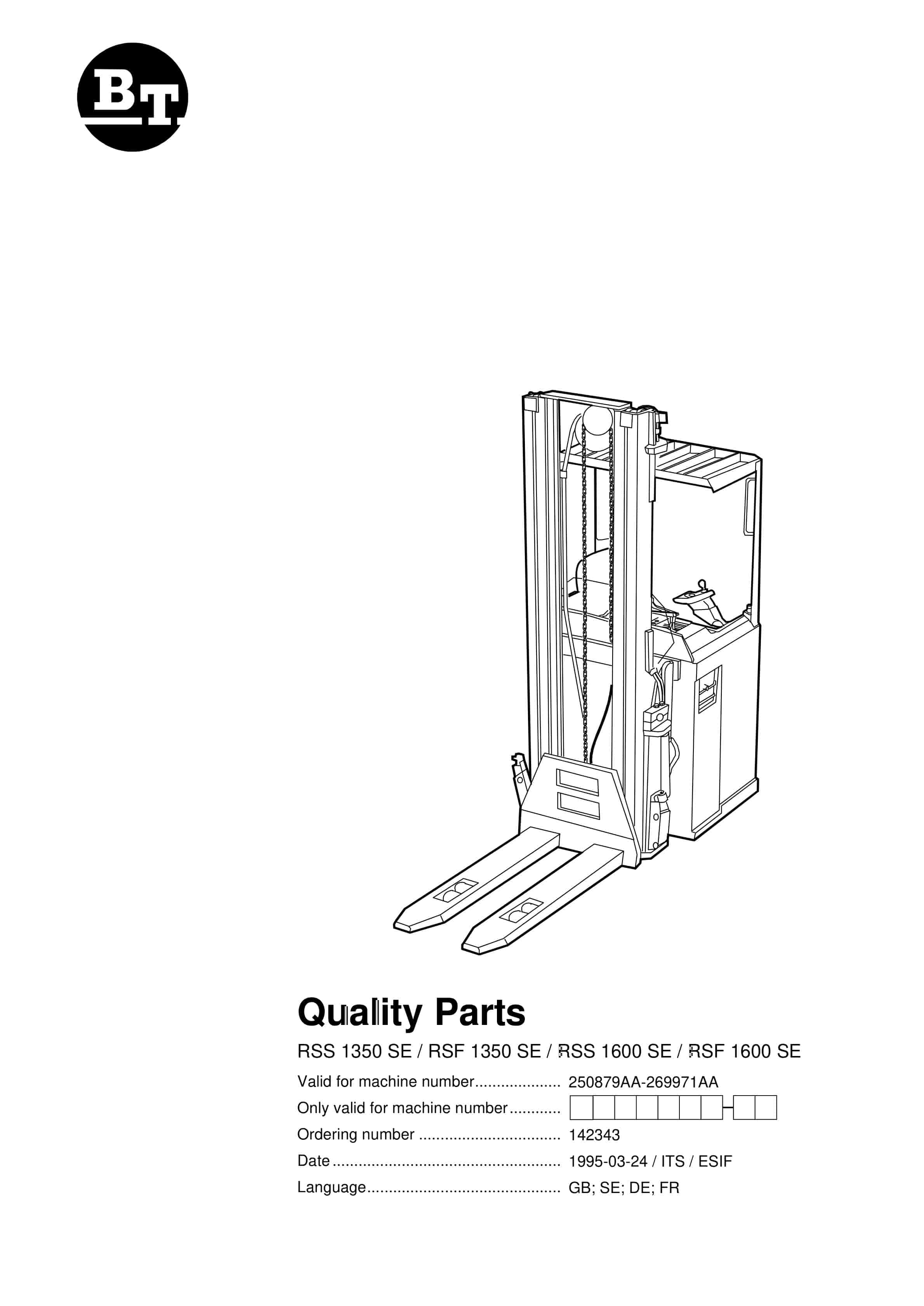 BT RSS 1350 SE, RSF 1350 SE, RSS 1600 SE, RSF 1600 SE Quality Parts 142343 1 BT RSS 1350 SE, RSF 1350 SE, RSS 1600 SE, RSF 1600 SE Quality Parts 142343