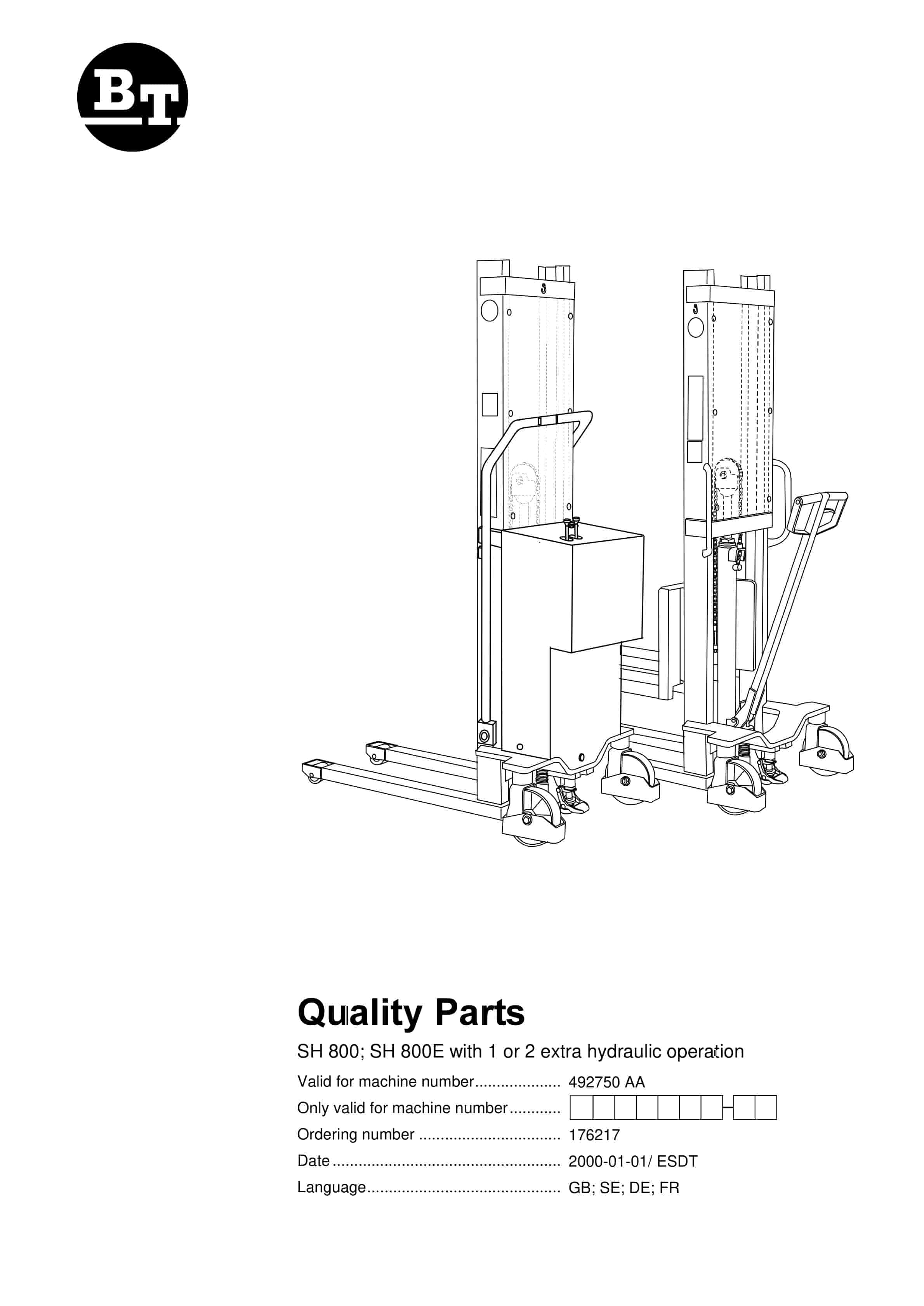 BT SH 800, SH 800E With 1 Or 2 Extra Hydraulic Operation Quality Parts 176217 1 BT SH 800, SH 800E With 1 Or 2 Extra Hydraulic Operation Quality Parts 176217