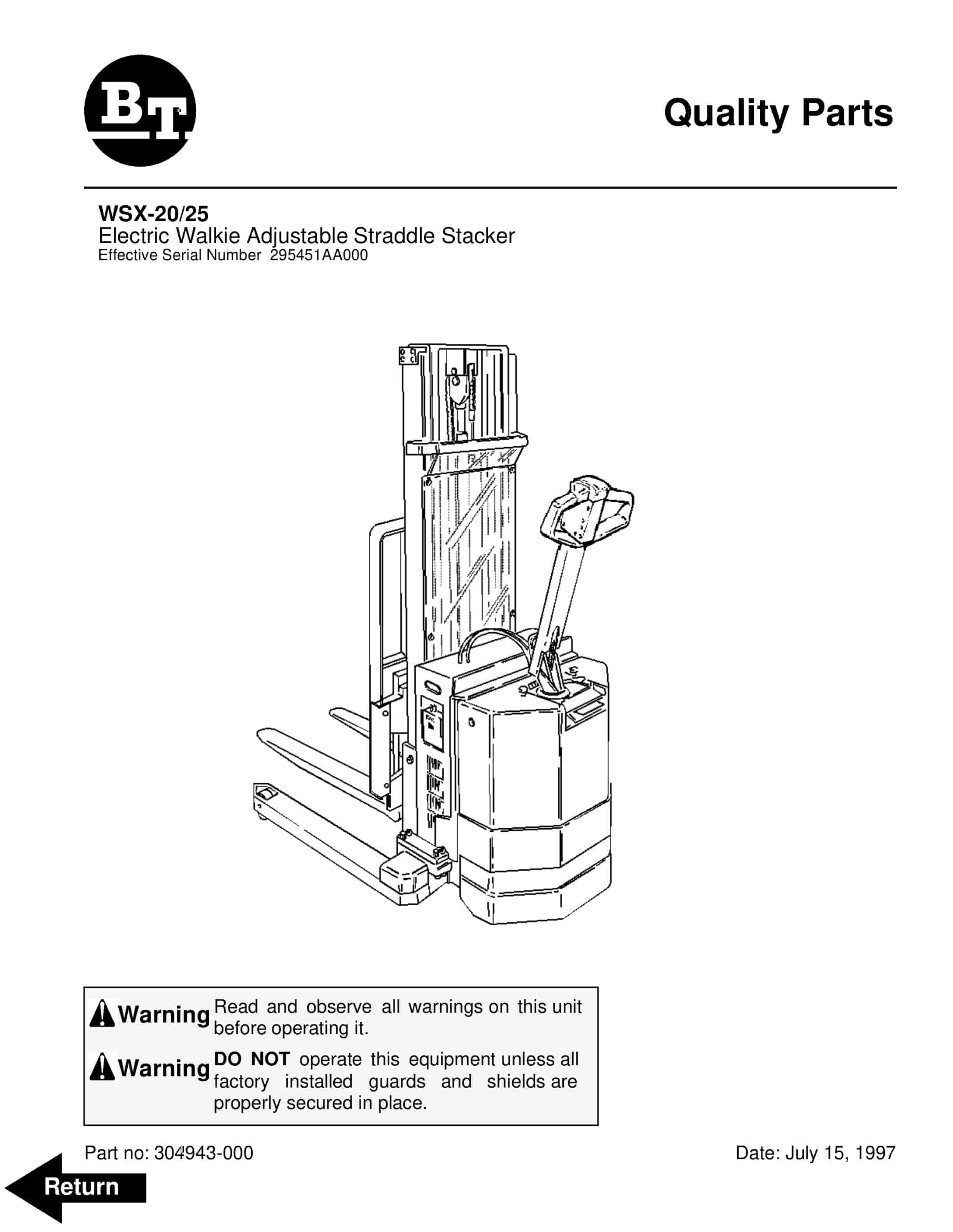 BT WSX-20, WSX-25 Electric Walkie Adjustable Straddle Stacker Parts Manual 304943-000 1 BT WSX-20, WSX-25 Electric Walkie Adjustable Straddle Stacker Parts Manual 304943-000