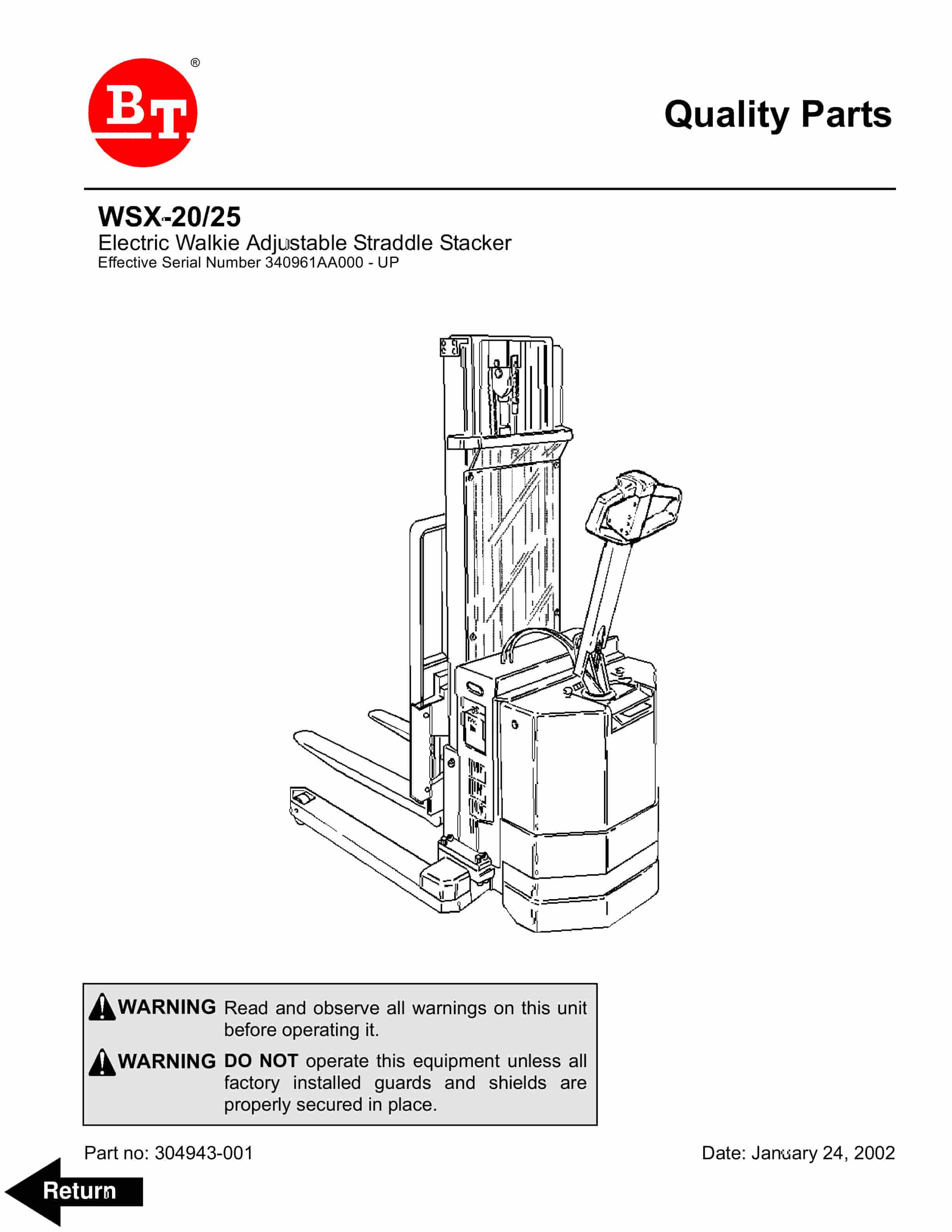 BT WSX-20, WSX-25 Electric Walkie Adjustable Straddle Stacker Parts Manual 304943-001 1 BT WSX-20, WSX-25 Electric Walkie Adjustable Straddle Stacker Parts Manual 304943-001