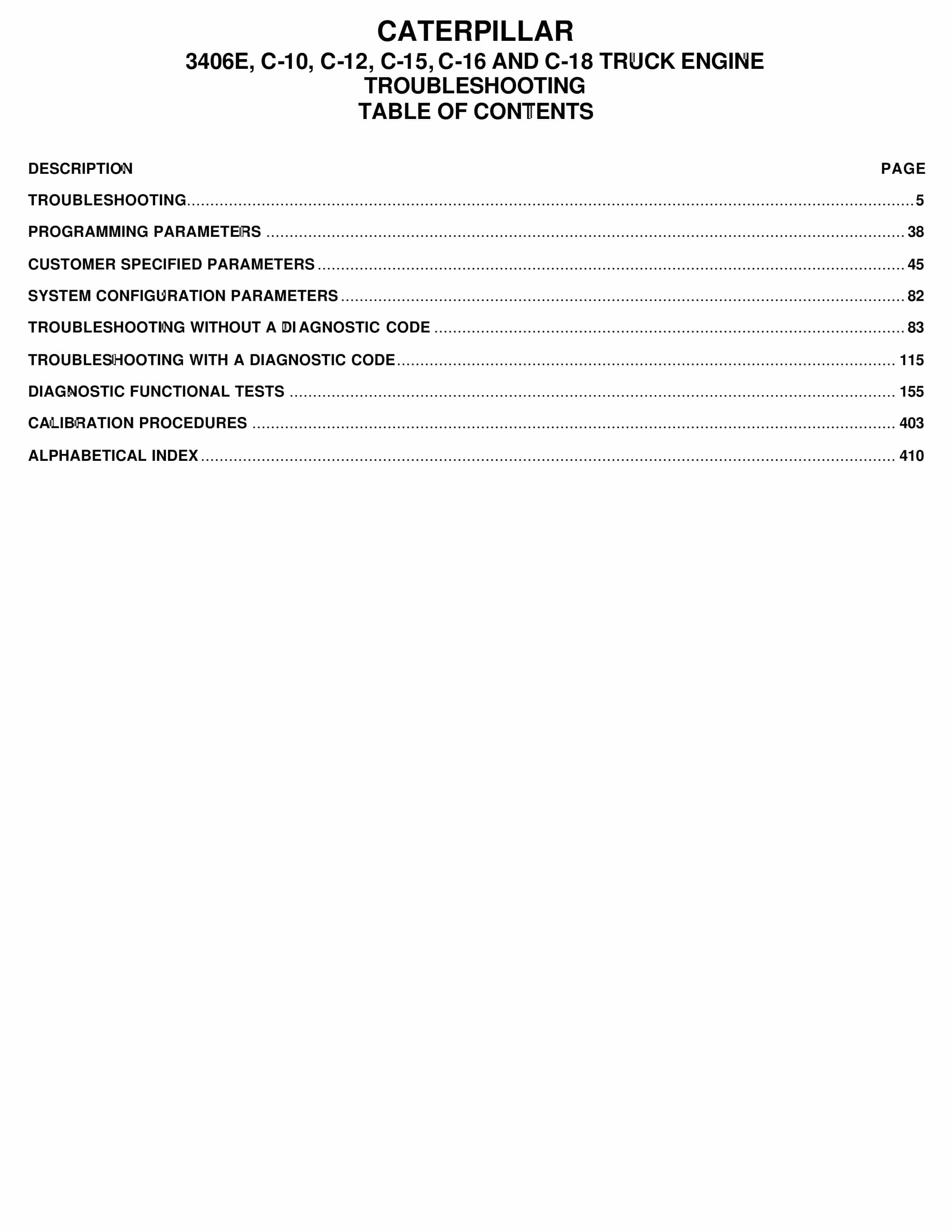 Caterpillar 3406E, C-10, C-12, C-15, C-16, C-18 Truck Engine Troubleshooting 1 Caterpillar 3406E, C-10, C-12, C-15, C-16, C-18 Truck Engine Troubleshooting