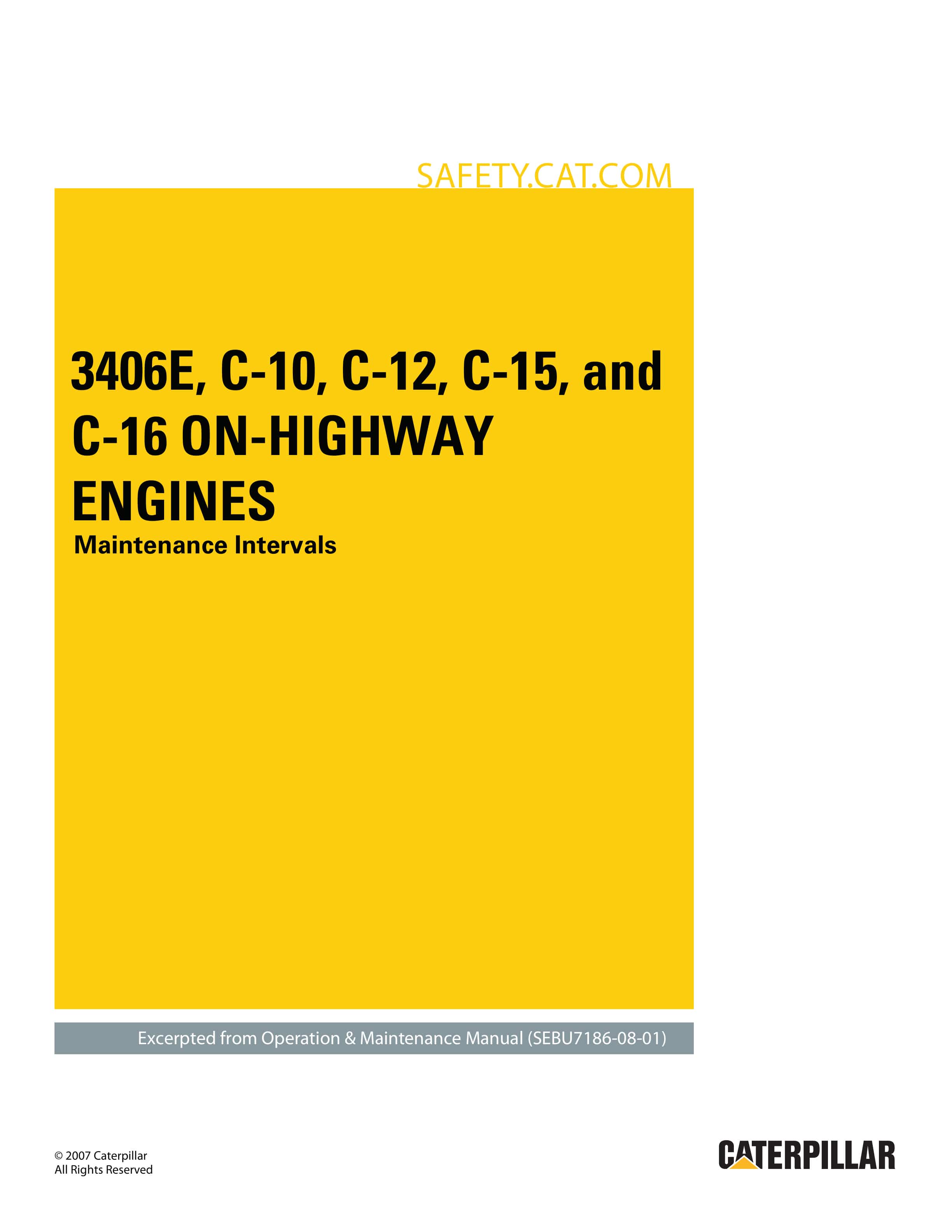 Caterpillar 3406E, C-10, C-12, C-15, C-16 On-Highway Engines Maintenance Intervals 1 Caterpillar 3406E, C-10, C-12, C-15, C-16 On-Highway Engines Maintenance Intervals