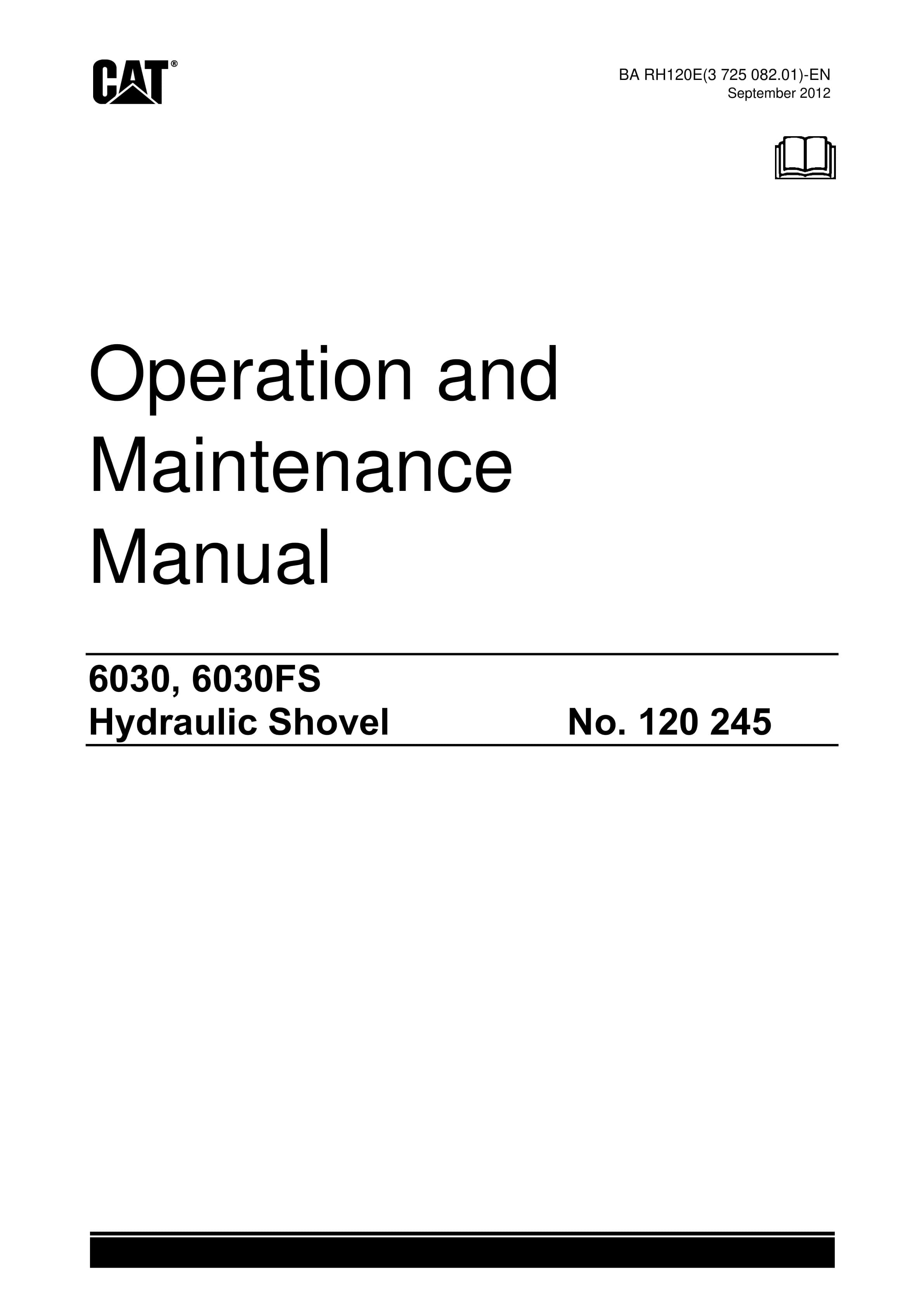 Caterpillar 6030, 6030FS Hydraulic Shovel Operation And Maintenance Manual 3725082.01 1 Caterpillar 6030, 6030FS Hydraulic Shovel Operation And Maintenance Manual 3725082.01
