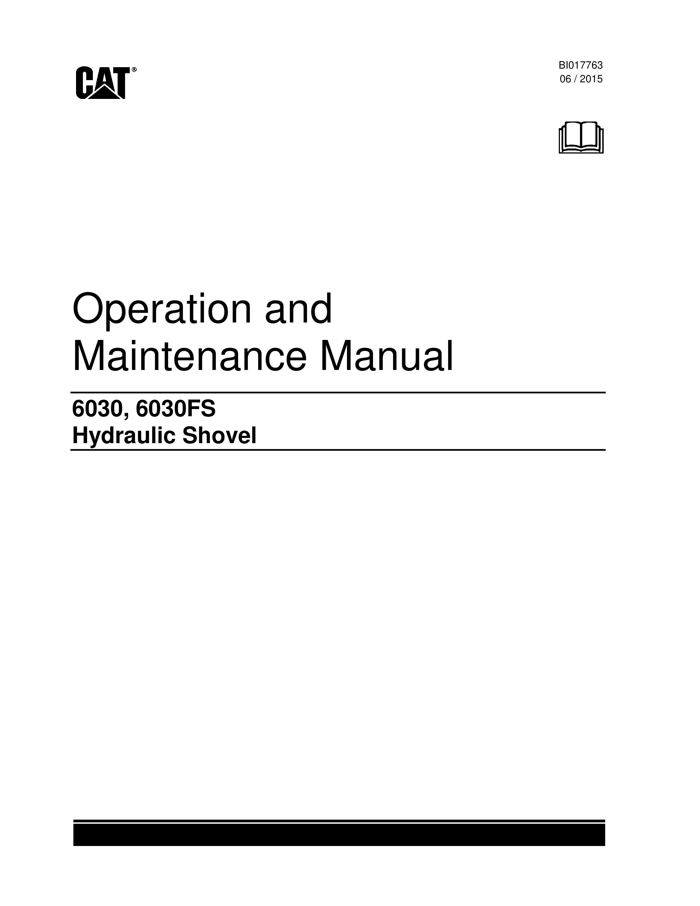 Caterpillar 6030, 6030FS Hydraulic Shovel Operation And Maintenance Manual BI017763 1 Caterpillar 6030, 6030FS Hydraulic Shovel Operation And Maintenance Manual BI017763