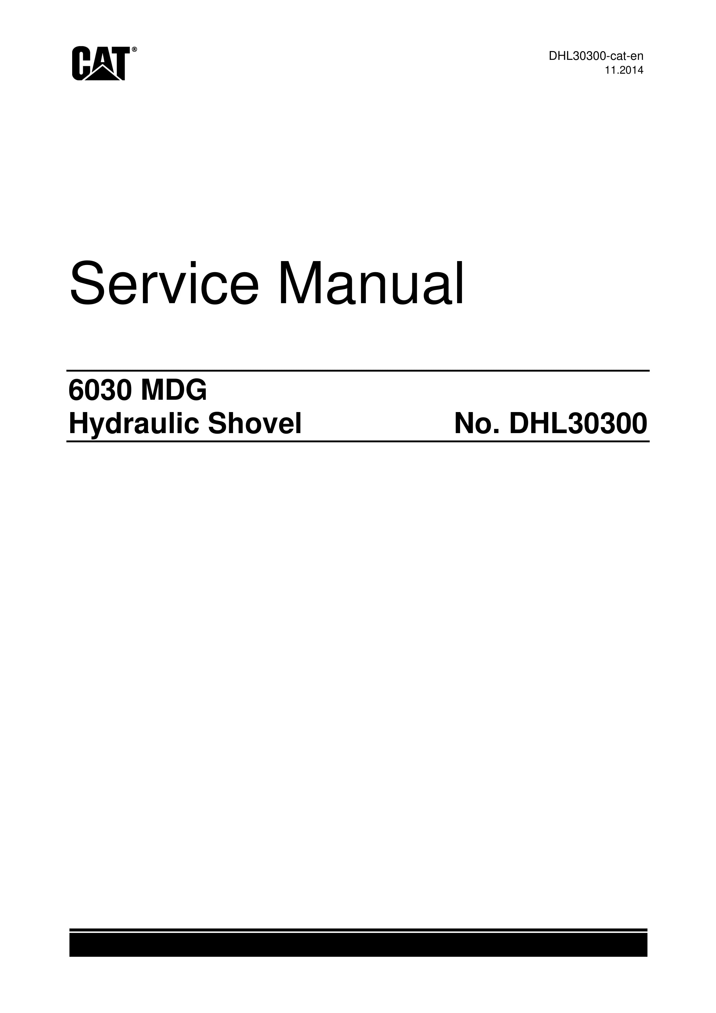 Caterpillar 6030 MDG Hydraulic Shovel Service Manual DHL30300-cat-en 1 Caterpillar 6030 MDG Hydraulic Shovel Service Manual DHL30300-cat-en