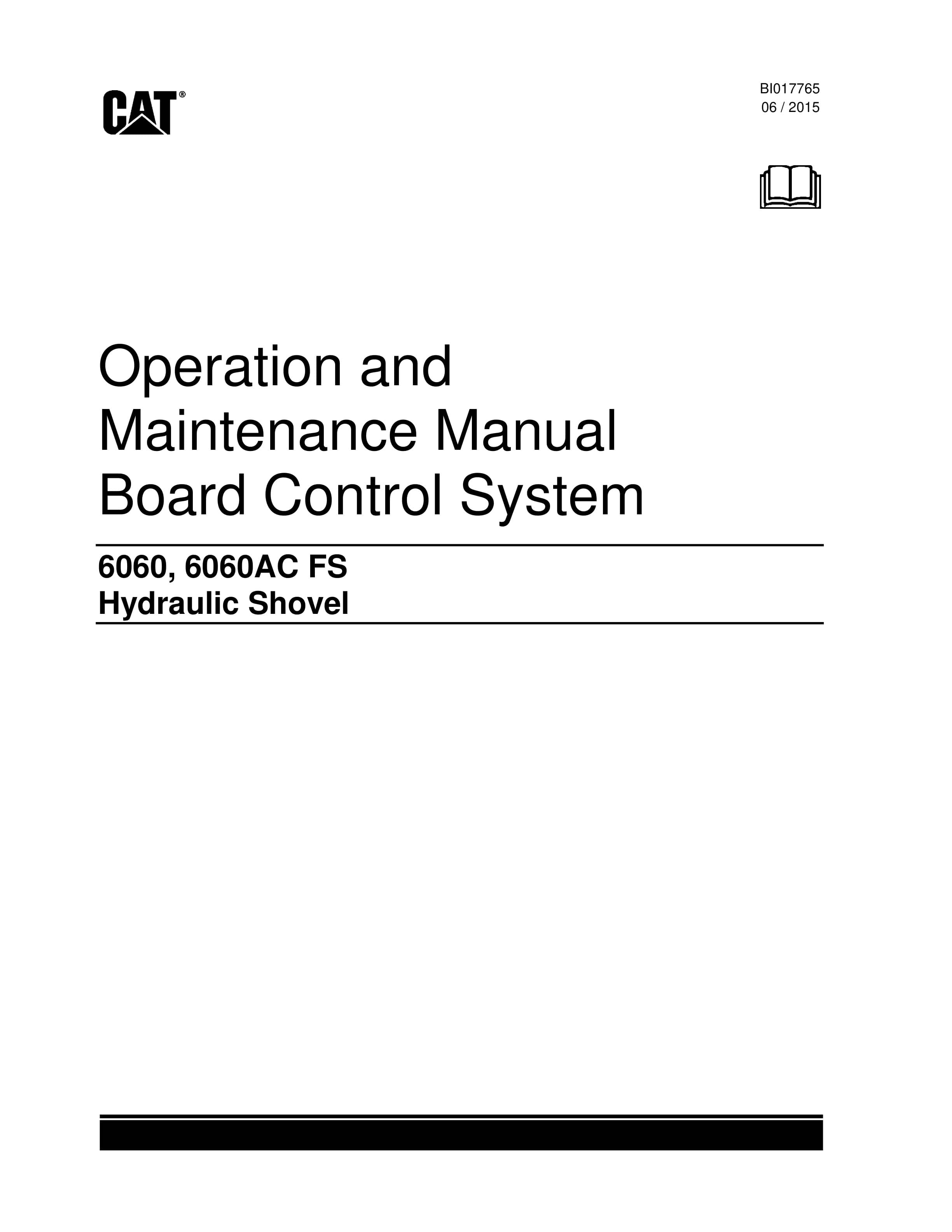 Caterpillar 6060, 6060AC FS Hydraulic Shovel Board Control System Operation And Maintenance Manual BI017765 1 Caterpillar 6060, 6060AC FS Hydraulic Shovel Board Control System Operation And Maintenance Manual BI017765